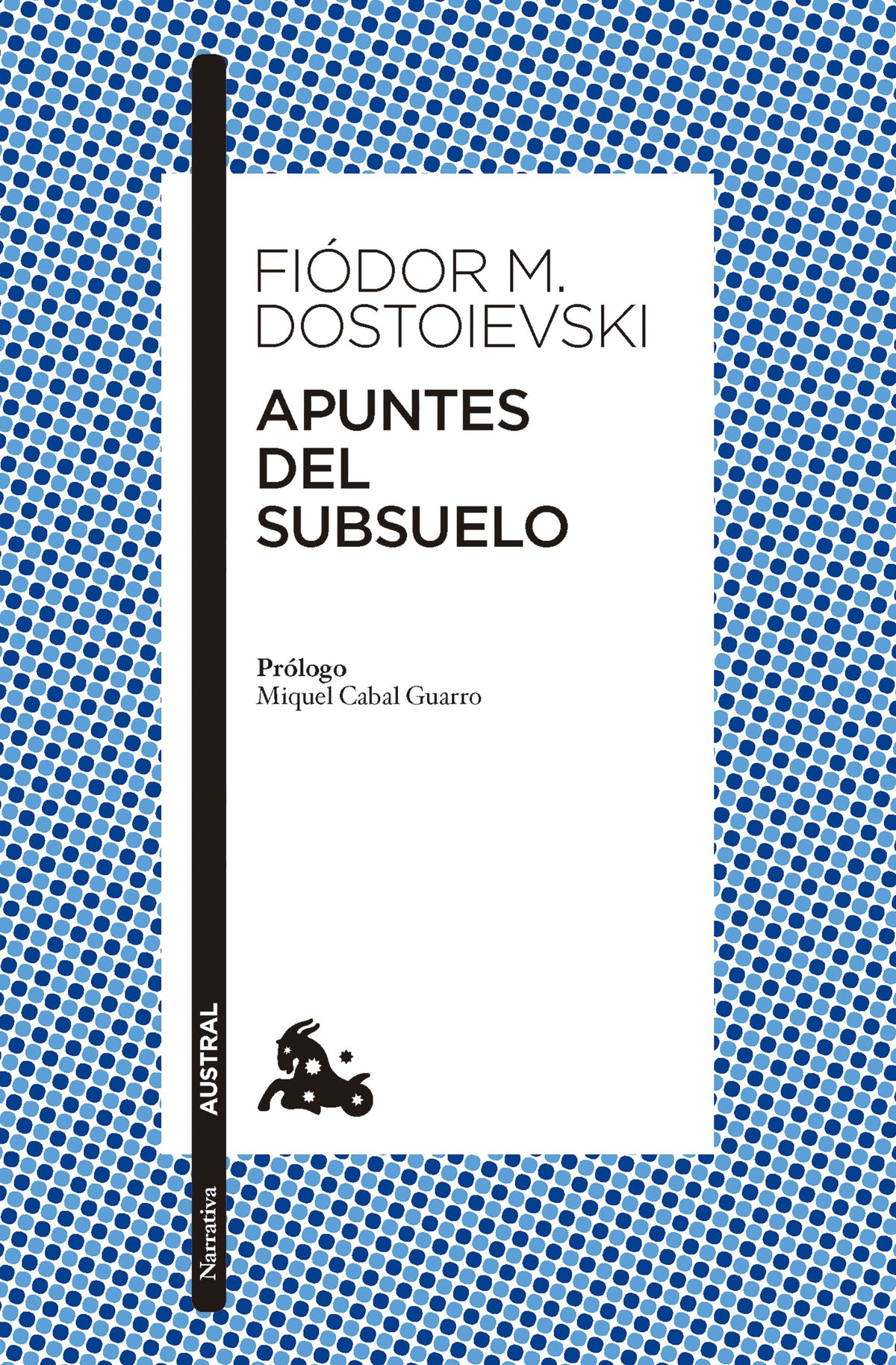 Apuntes del subsuelo. Fiódor M. Dostoievski (Austral) 9788408285151