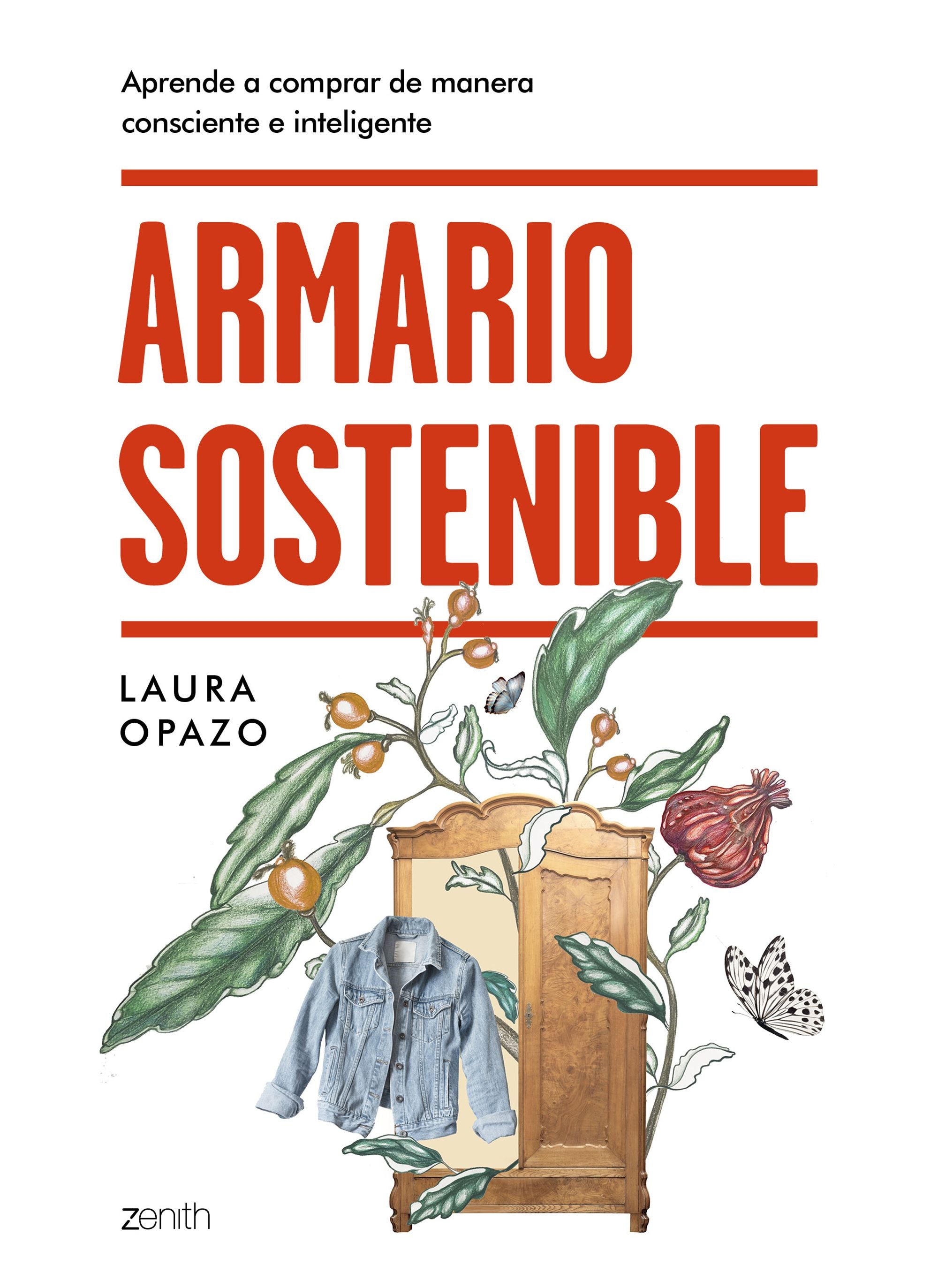 Armario sostenible: Aprende a comprar de manera consciente e inteligente. Laura Opazo (Zenith) 9788408231608