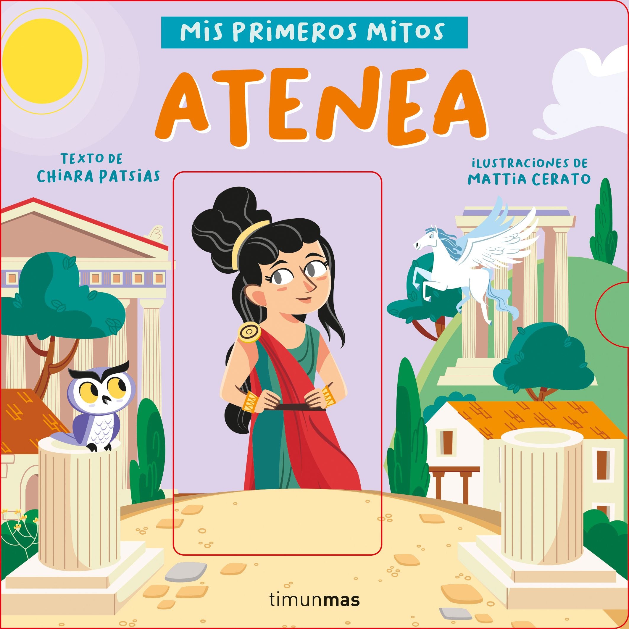 Atenea. Mis primeros mitos. Chiara Patsias (Timun Mas Infantil) 9788408243069