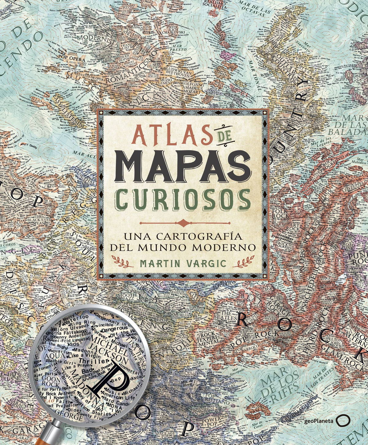 Atlas de mapas curiosos: Una cartografía del mundo moderno