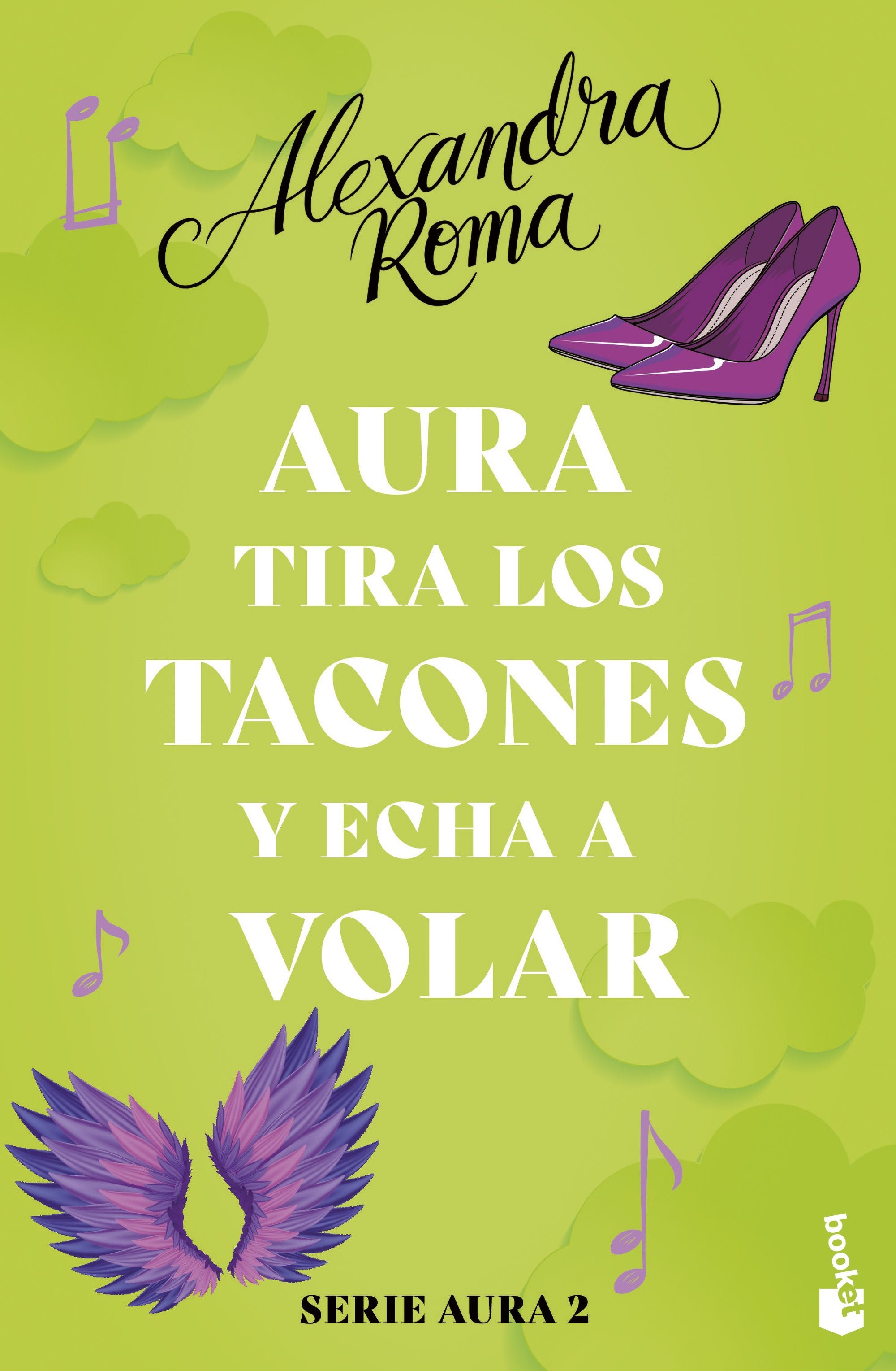 Aura tira los tacones y echa a volar (Serie Aura 2). Alexandra Roma (Booket) 9788408287582 Imagen principal del producto