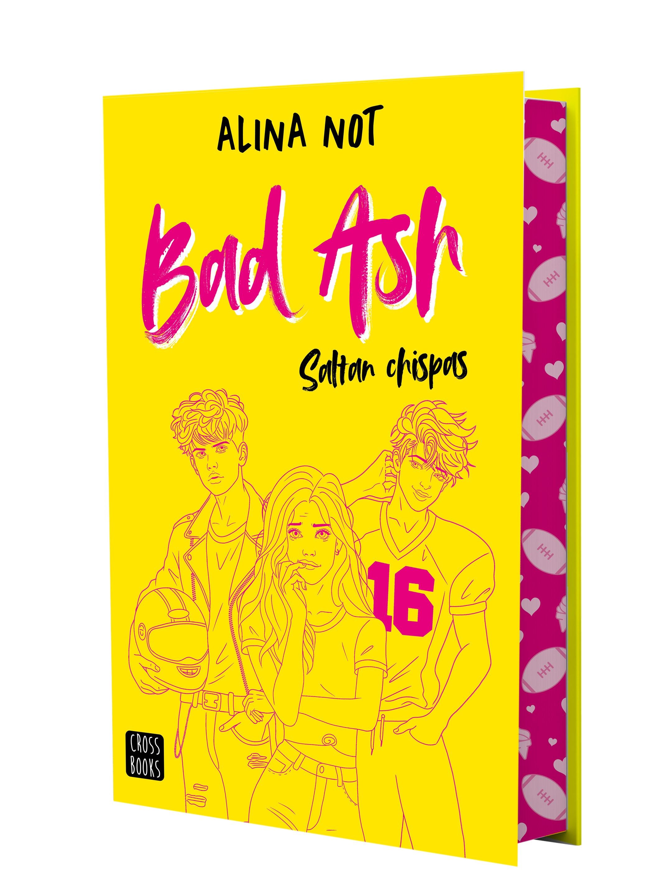 Bad Ash 1. Saltan chispas. Edición especial: Edición especial con cantos tintados. Alina Not (Crossbooks) 9788408301189 Imagen principal del producto