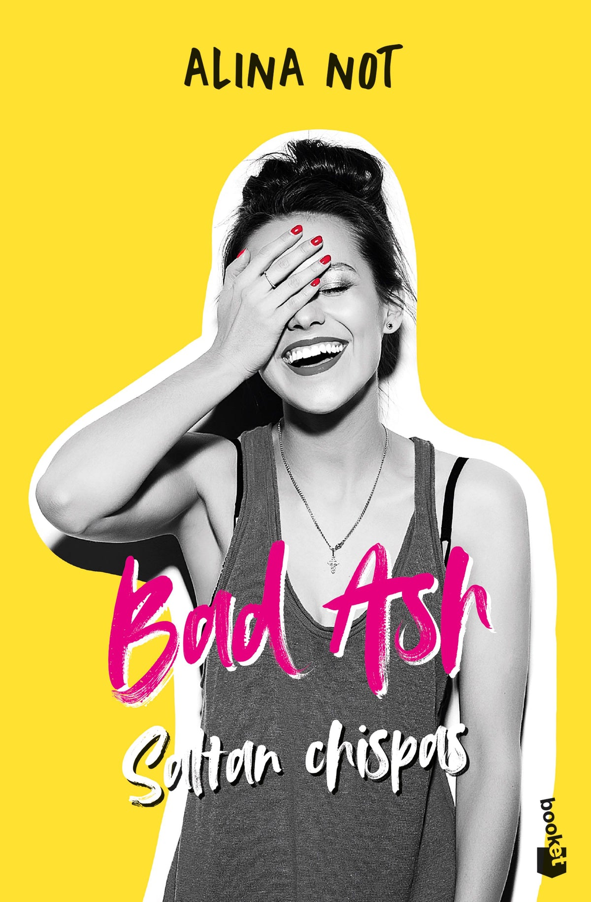 Bad Ash 1. Saltan chispas. Alina Not (Booket) 9788408268376