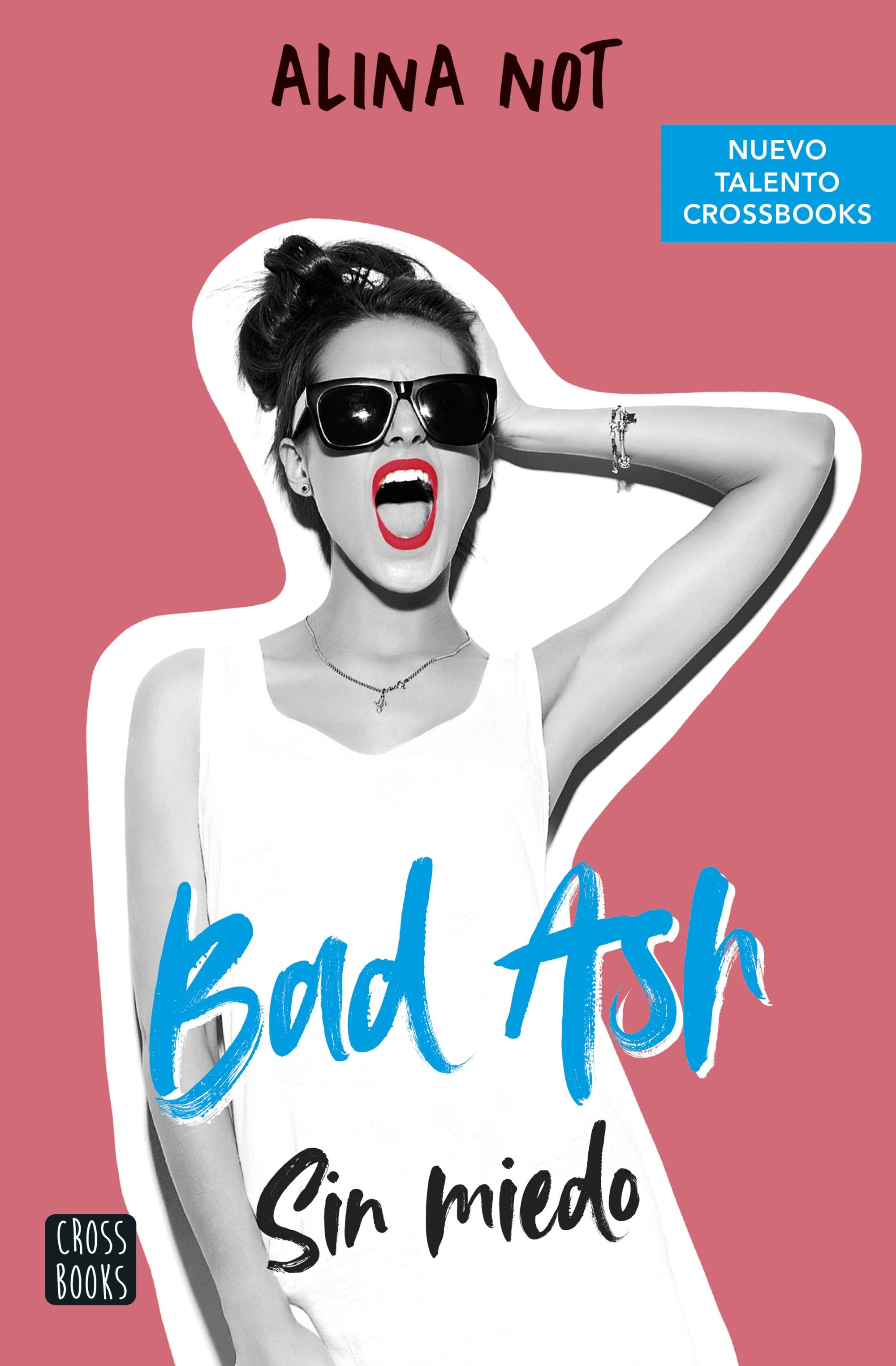 Bad Ash 2. Sin miedo. Alina Not (Crossbooks) 9788408249283 Imagen principal del producto