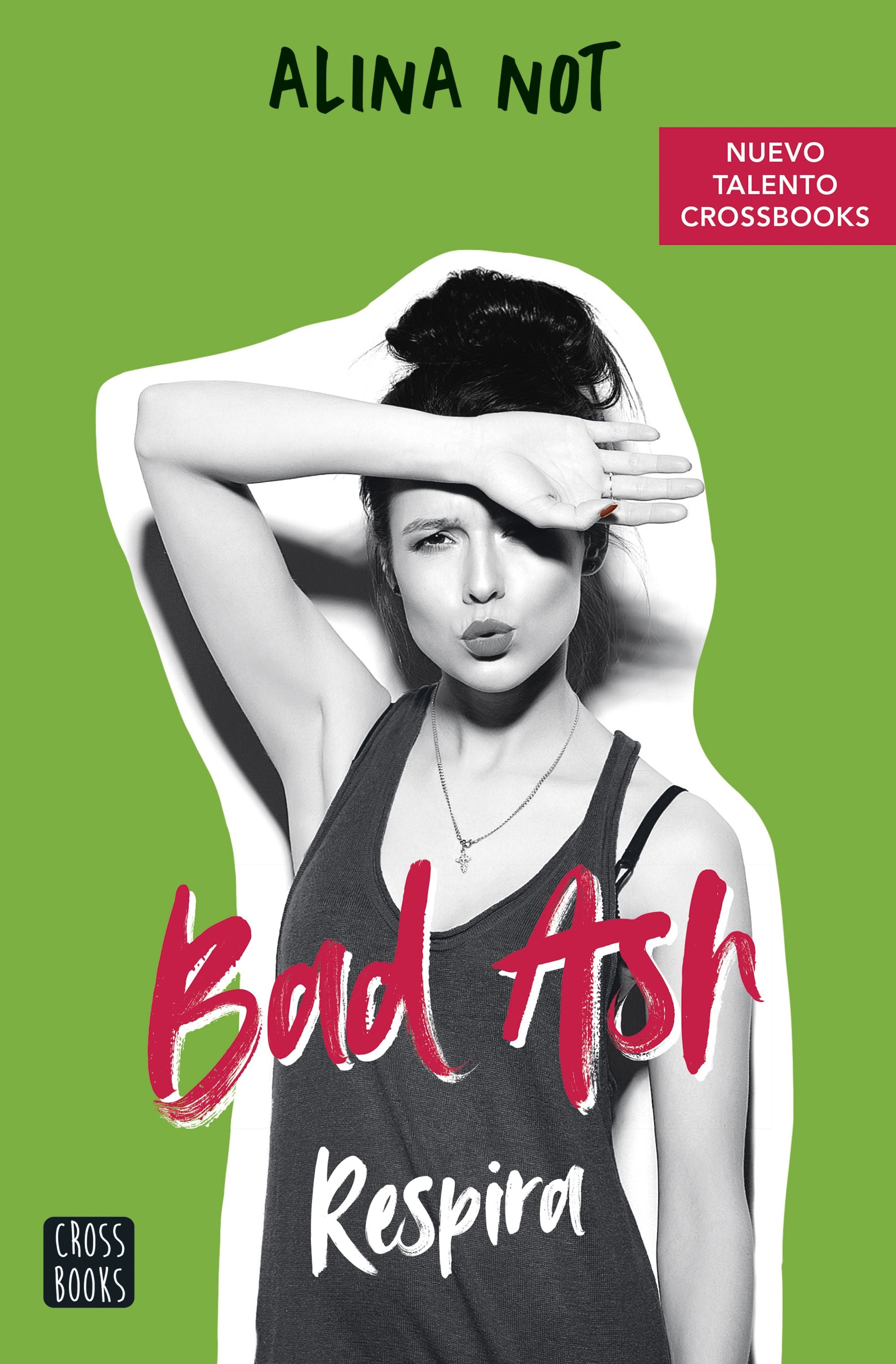 Bad Ash 3. Respira. Alina Not (Crossbooks) 9788408252528