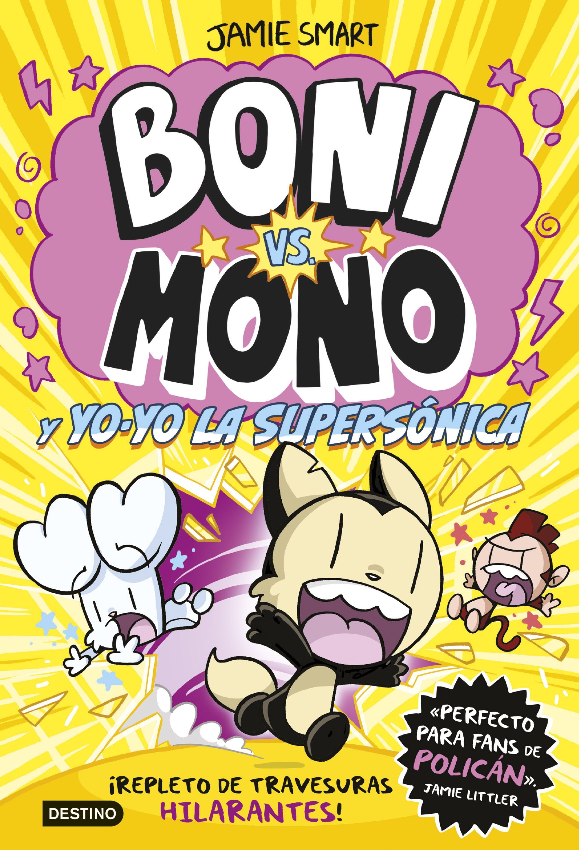 Boni vs Mono 4. Boni vs. Mono y Yo-Yo, la supersónica. Jamie Smart (Destino Infantil & Juvenil) 9788408297376