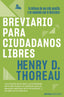 Breviario para ciudadanos libres: En defensa de una vida sencilla y en comunión con la Naturaleza. Henry David Thoreau (Austral) 9788408278610