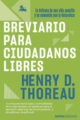 Breviario para ciudadanos libres: En defensa de una vida sencilla y en comunión con la Naturaleza. Henry David Thoreau (Austral) 9788408278610