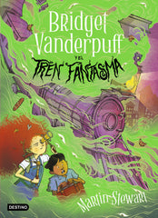 Bridget Vanderpuff 2. Bridget Vanderpuff y el tren fantasma. Martin Stewart (Destino Infantil & Juvenil) 9788408295297