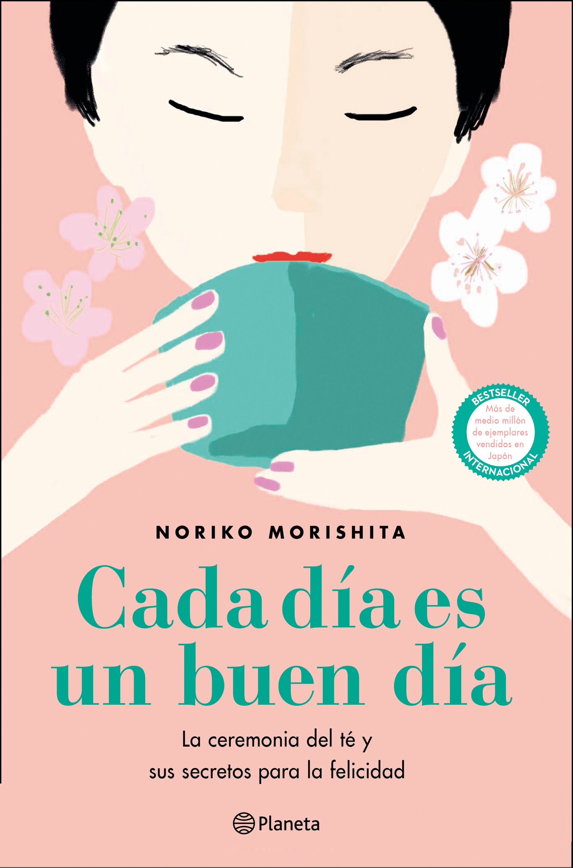 Cada día es un buen día: La ceremonia del té y sus secretos para la felicidad. Noriko Morishita (Editorial Planeta) 9788408227854 Imagen principal del producto