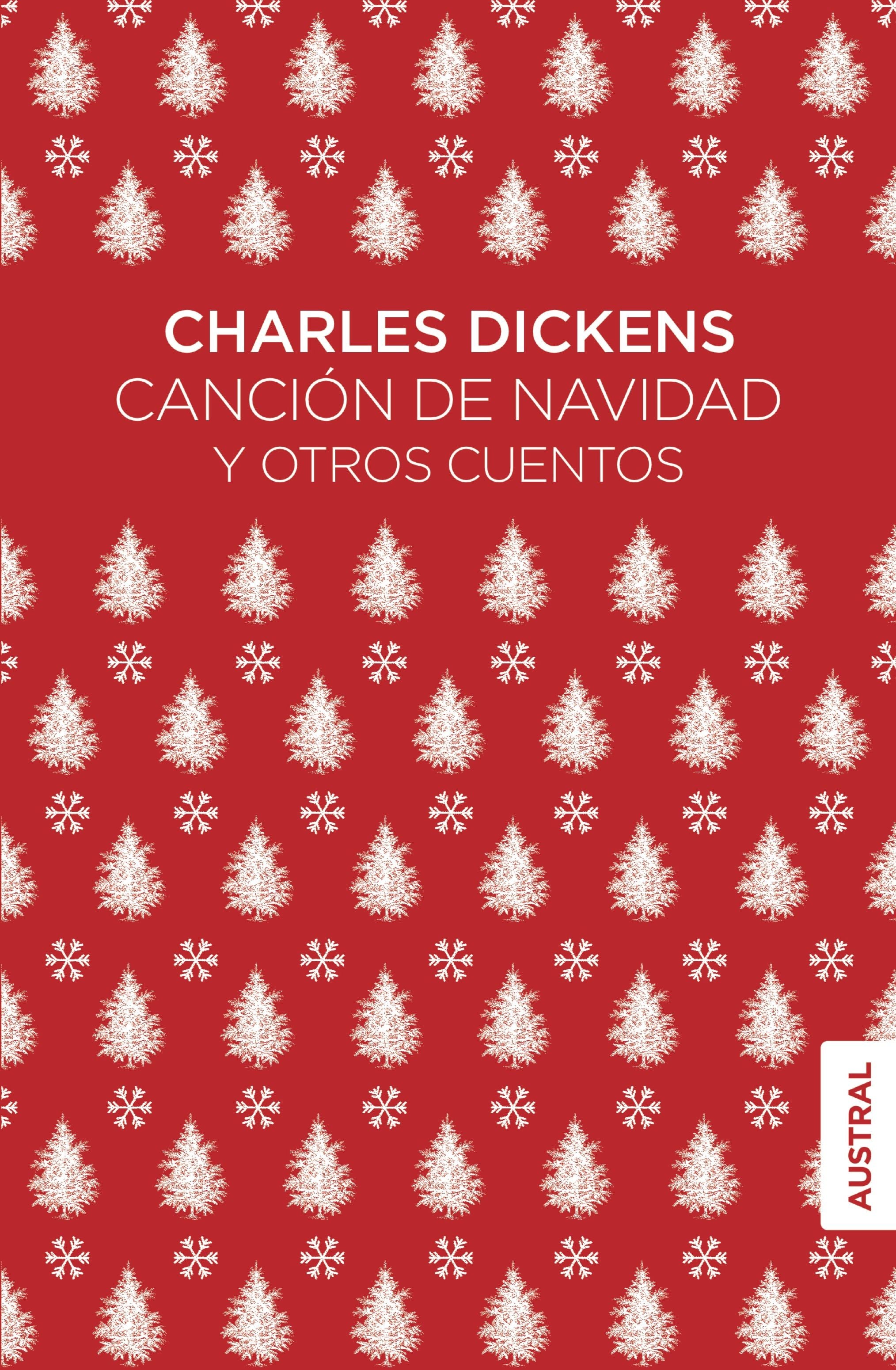 Canción de Navidad y otros cuentos. Charles Dickens (Austral) 9788408248095