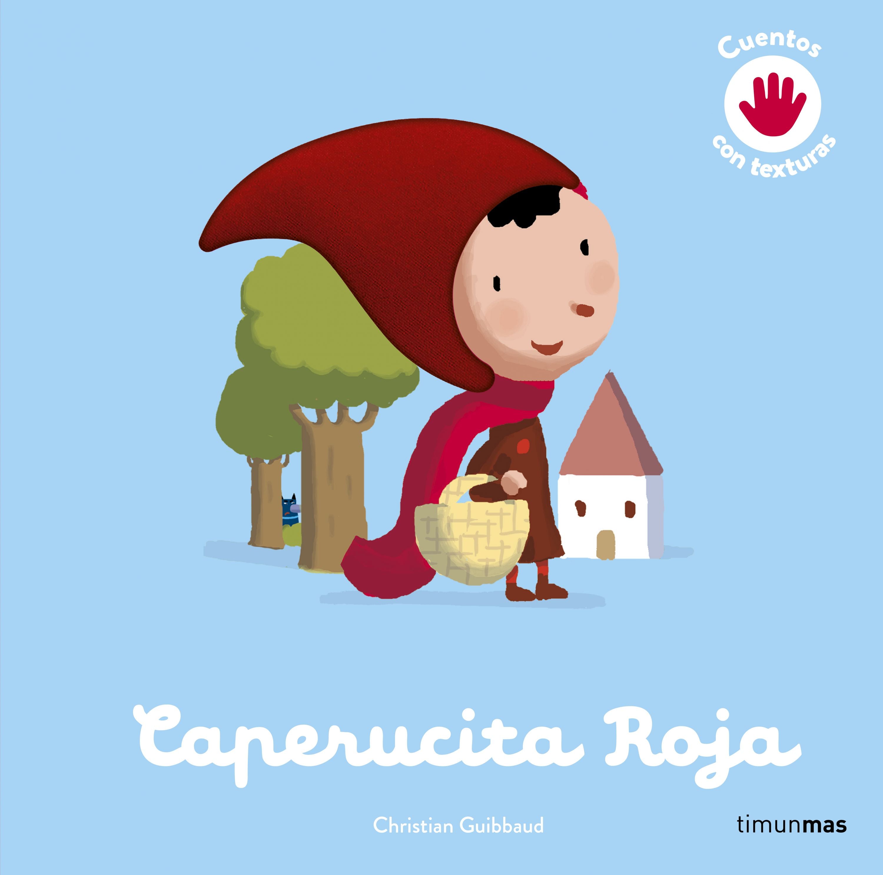 Caperucita Roja. Cuento con texturas. Éditions Milan (Timun Mas Infantil) 9788408264149 Imagen principal del producto