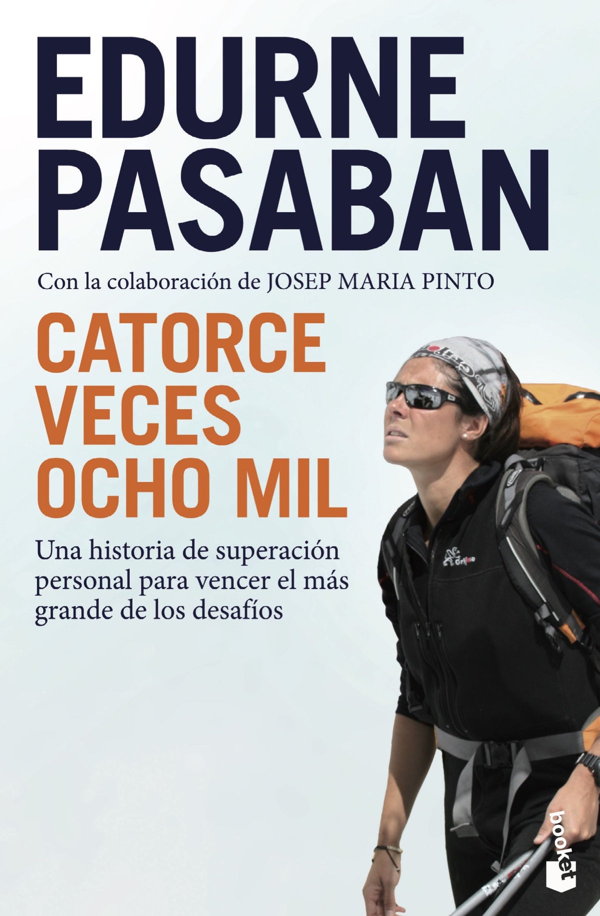 Catorce veces ocho mil: Una historia de superación personal para vencer el más grande de los desafíos