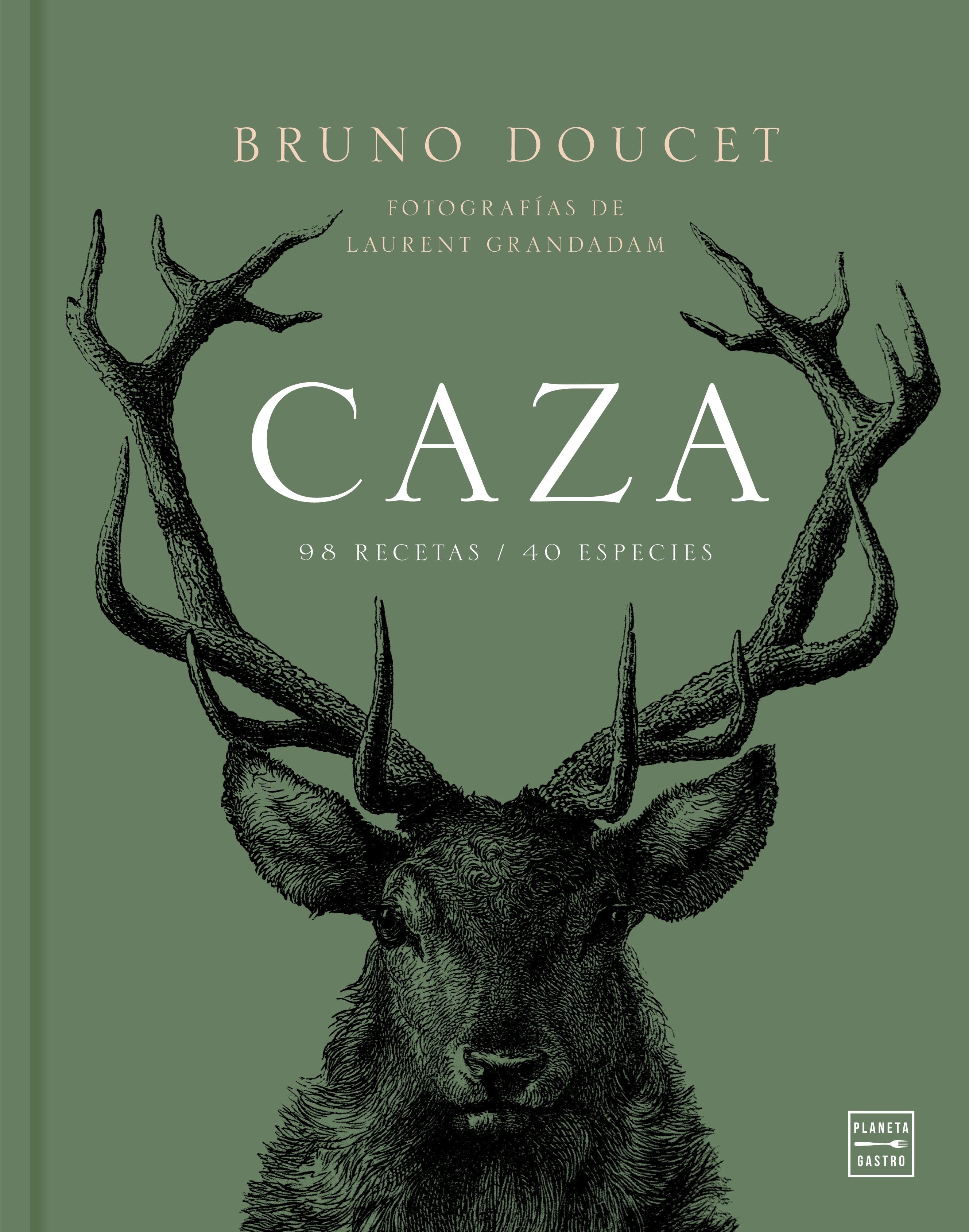 Caza: 98 Recetas / 40 Especies. Bruno Doucet (Planeta Gastro) 9788408214120 Imagen principal del producto