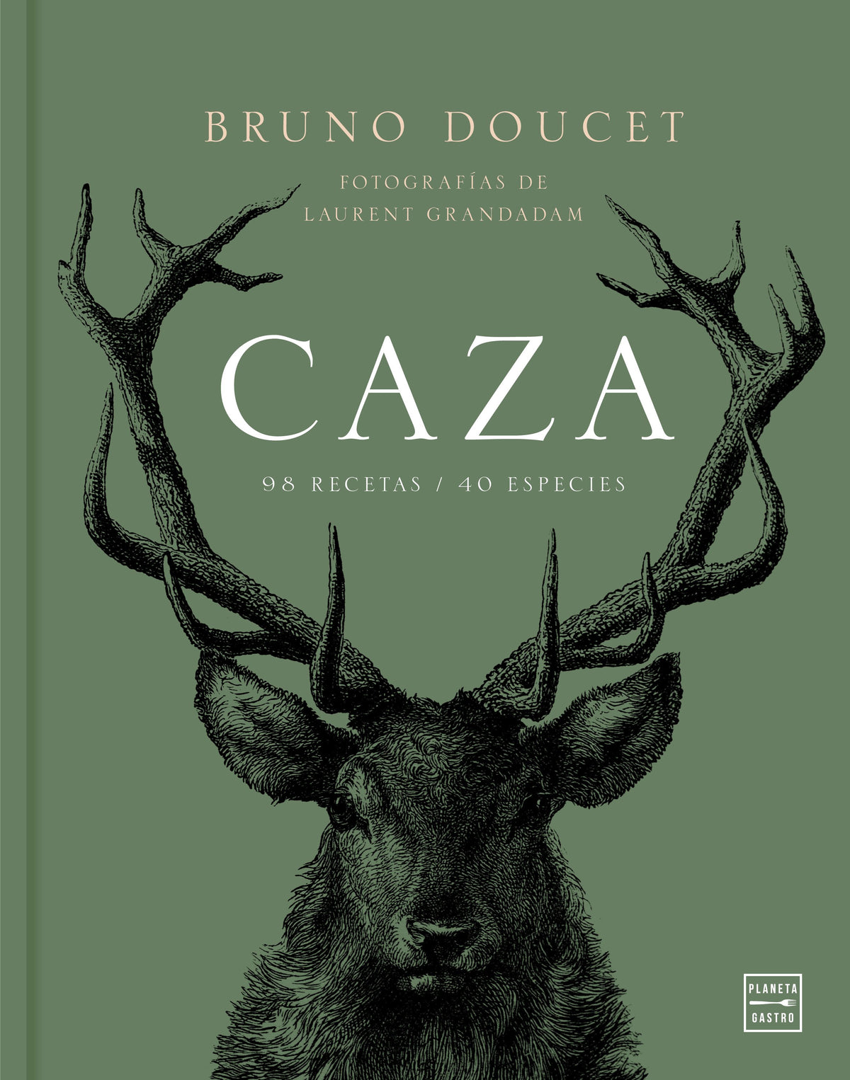 Caza: 98 Recetas / 40 Especies. Bruno Doucet (Planeta Gastro) 9788408214120