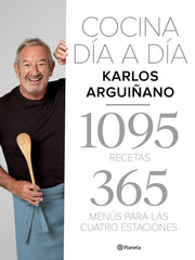 Cocina día a día: 1095 recetas 365 menús para las cuatro estaciones. Karlos Arguiñano (Editorial Planeta) 9788408217275