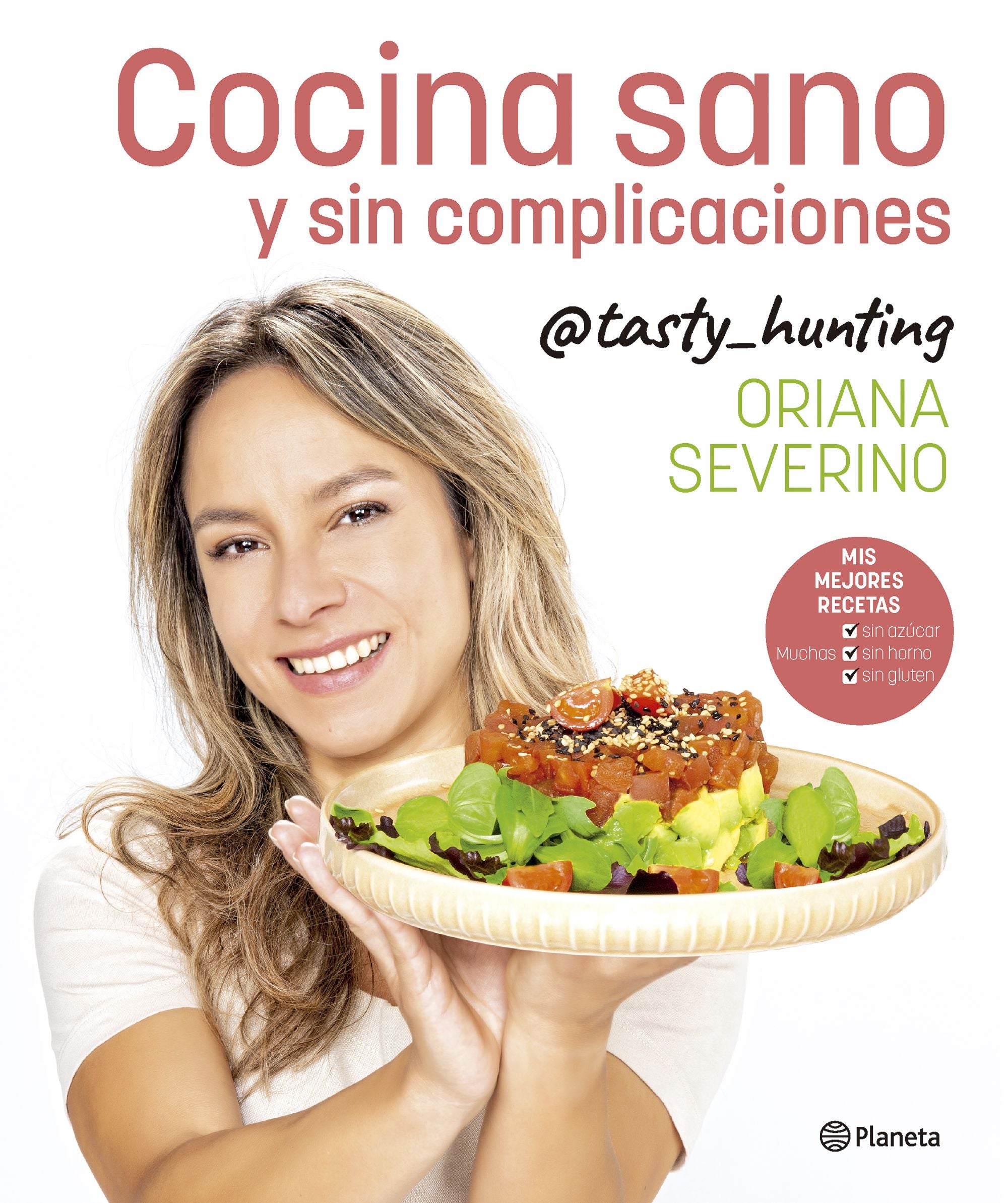 Cocina sano y sin complicaciones. Oriana Severino (Editorial Planeta) 9788408279235 Imagen principal del producto