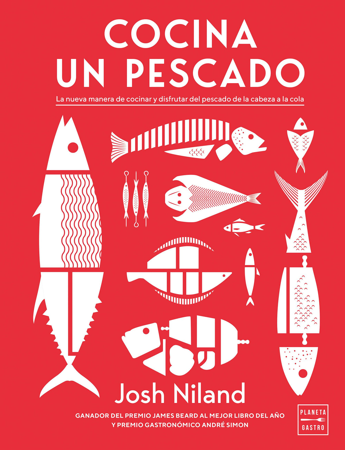 Cocina un pescado: La nueva manera de cocinar y disfrutar del pescado de la cabeza a la cola. Josh Niland (Planeta Gastro) 9788408250739