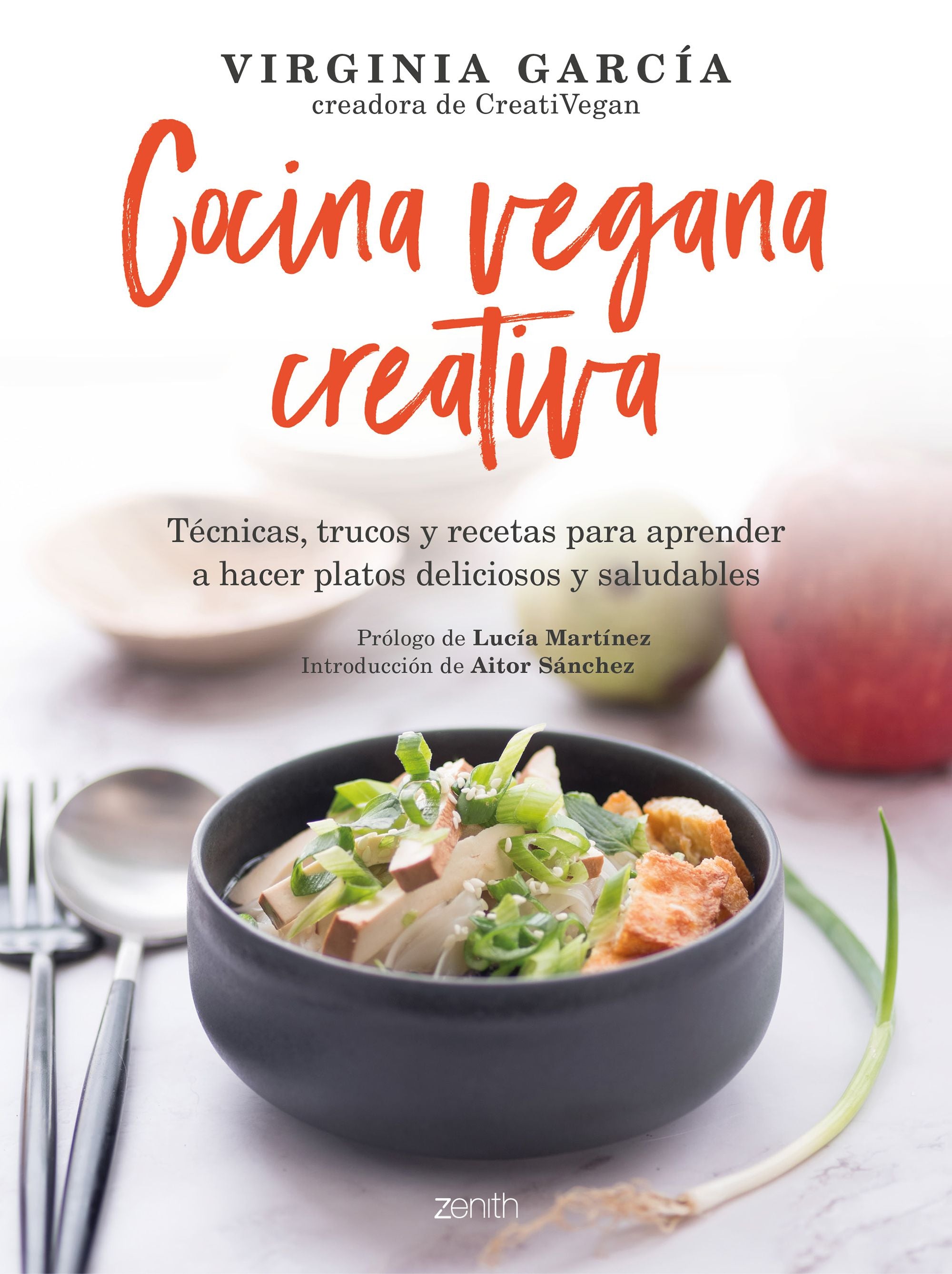 Cocina vegana creativa: Técnicas, trucos y recetas para aprender a hacer platoso deliciosos y saludables. Virginia García (Zenith) 9788408236467 Imagen principal del producto