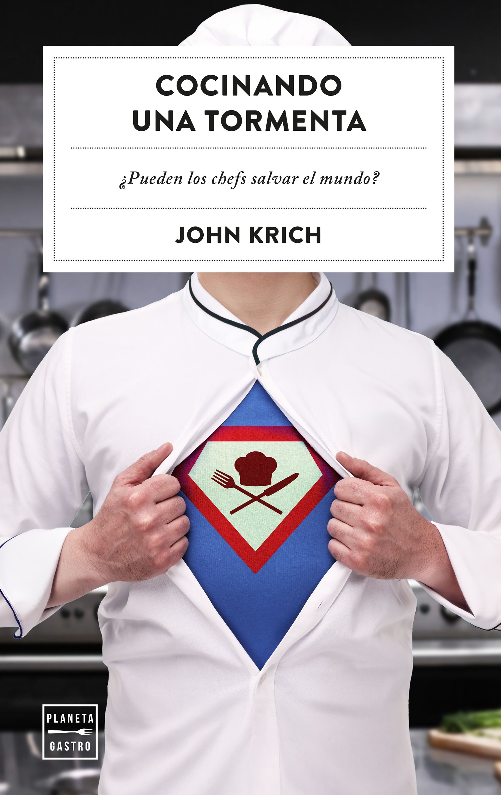 Cocinando una tormenta: ¿Pueden los chefs salvar el mundo?. John Krich (Planeta Gastro) 9788408305187 Imagen principal del producto