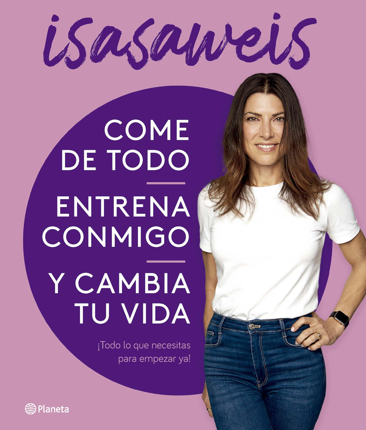 Come de todo, entrena conmigo y cambia tu vida: ¡Todo lo que necesitas para empezar ya!. Isasaweis (Editorial Planeta) 9788408276616 Imagen principal del producto