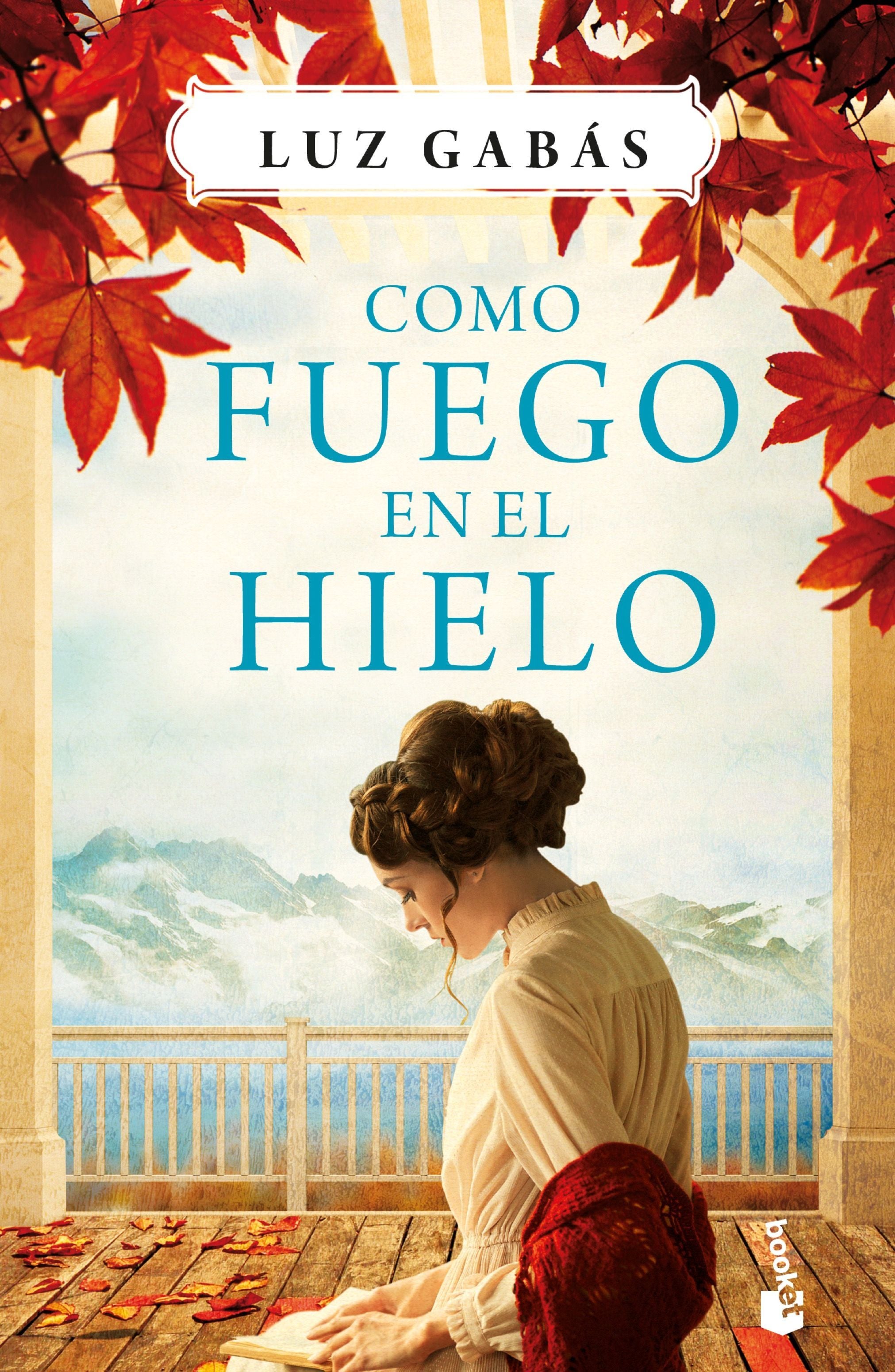 Como fuego en el hielo. Luz Gabás (Booket) 9788408214649