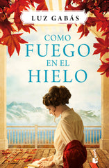 Como fuego en el hielo. Luz Gabás (Booket) 9788408214649