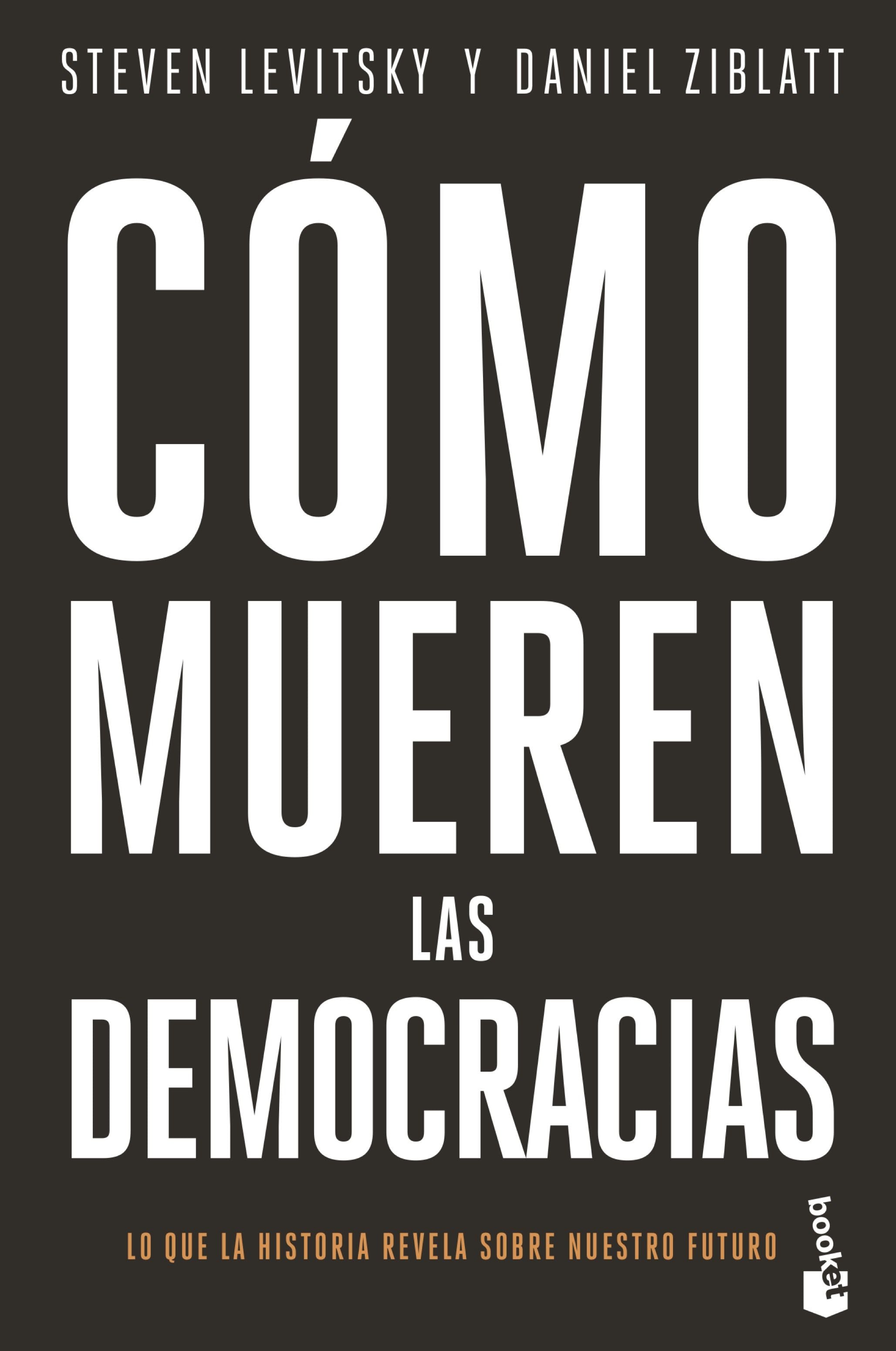 Cómo mueren las democracias. Steven Levitsky (Booket) 9788408239345 Imagen principal del producto