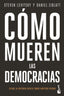 Cómo mueren las democracias. Steven Levitsky (Booket) 9788408239345