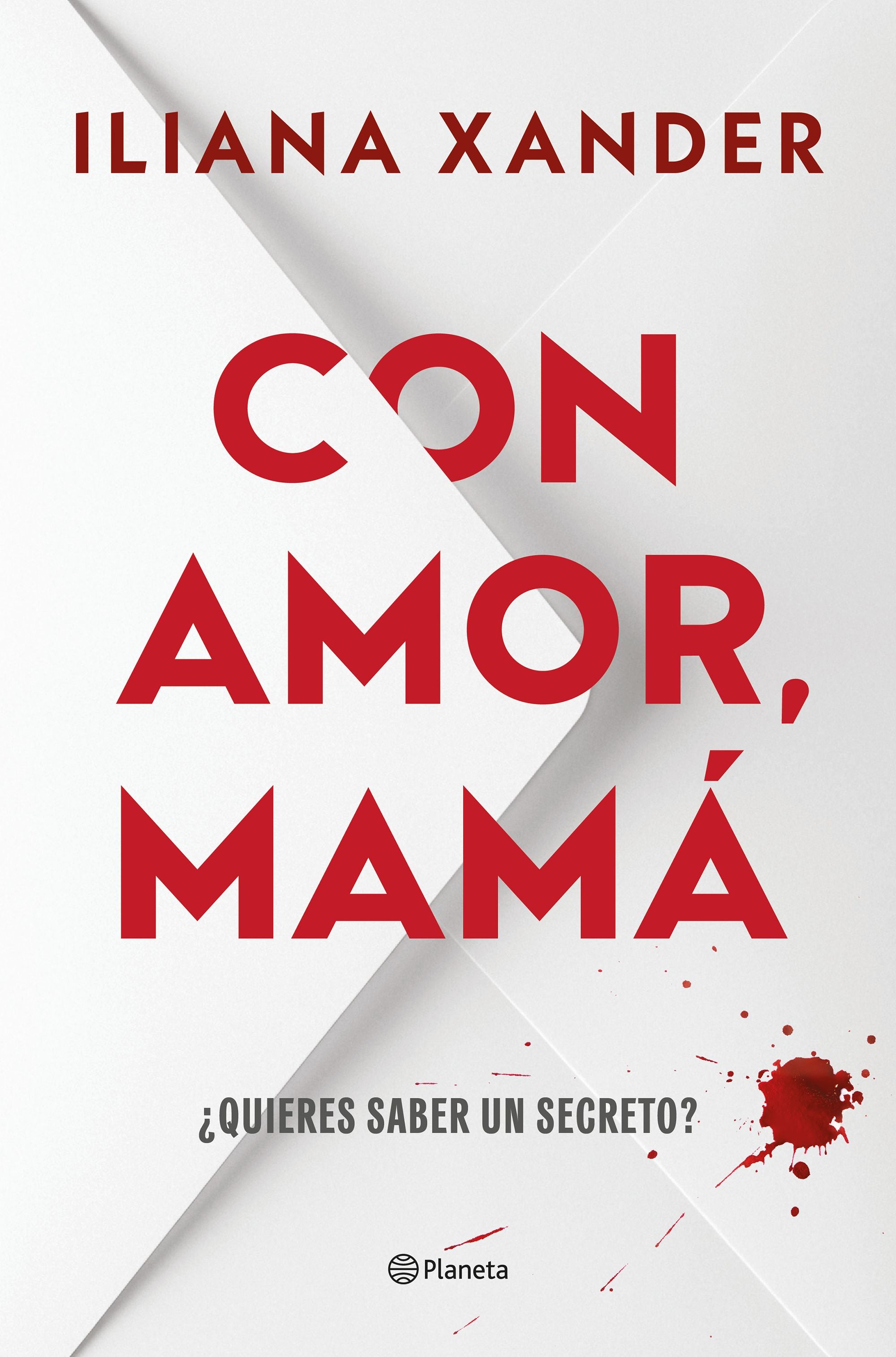 Con amor, mamá: El thriller más viral del año, que se ha convertido en un fenómeno global. Iliana Xander (Editorial Planeta) 9788408316046