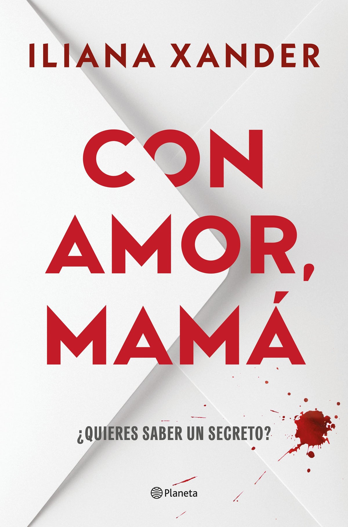 Con amor, mamá: El thriller más viral del año, que se ha convertido en un fenómeno global. Iliana Xander (Editorial Planeta) 9788408316046