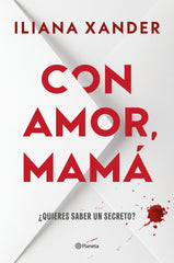 Con amor, mamá: El thriller más viral del año, que se ha convertido en un fenómeno global. Iliana Xander (Editorial Planeta) 9788408316046
