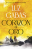 Corazón de oro. Luz Gabás (Editorial Planeta) 9788408307945