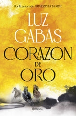 Corazón de oro. Luz Gabás (Editorial Planeta) 9788408307945