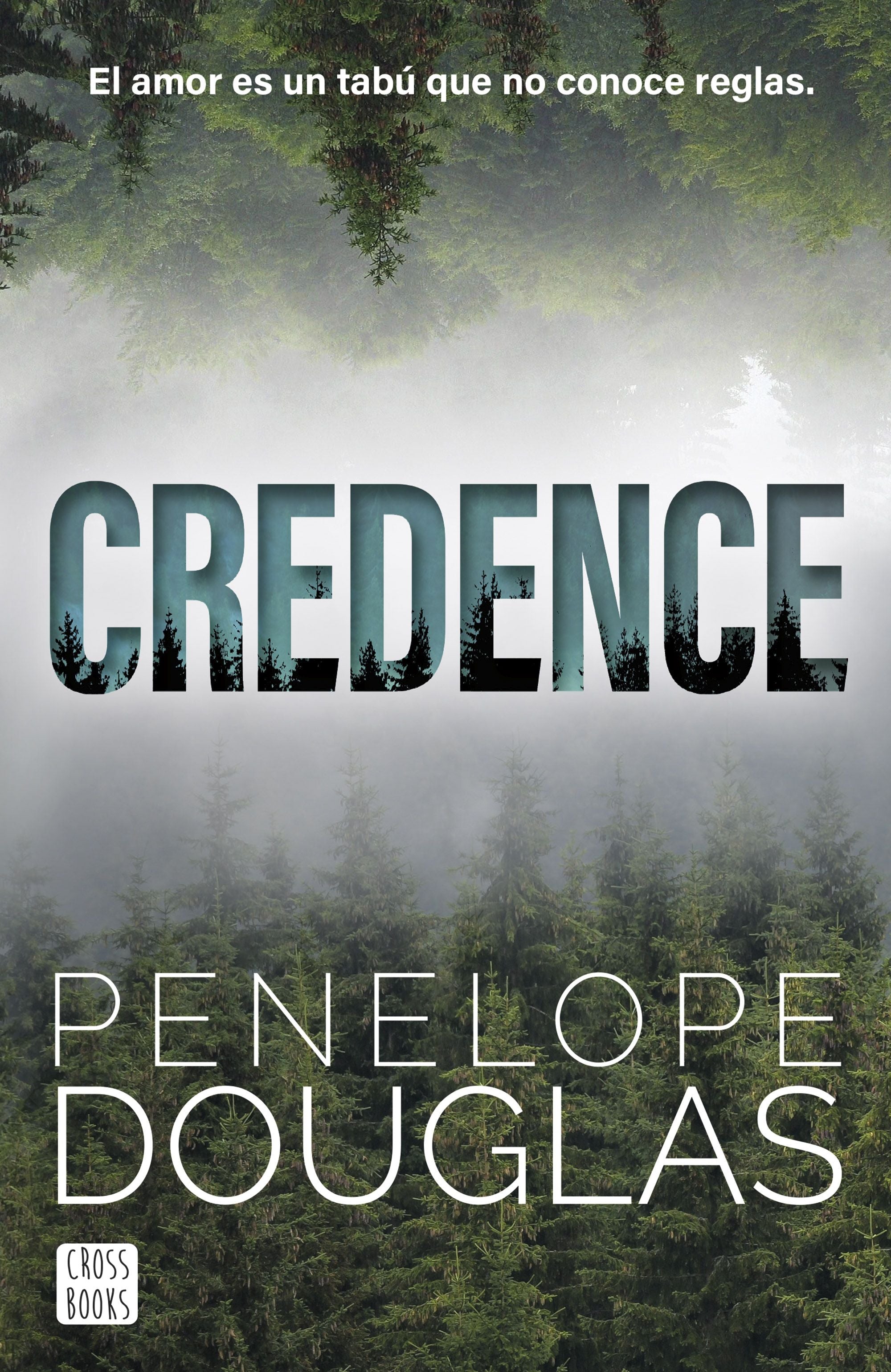 Credence: El amor es un tabú que no conoce reglas. Penelope Douglas (Crossbooks) 9788408304166