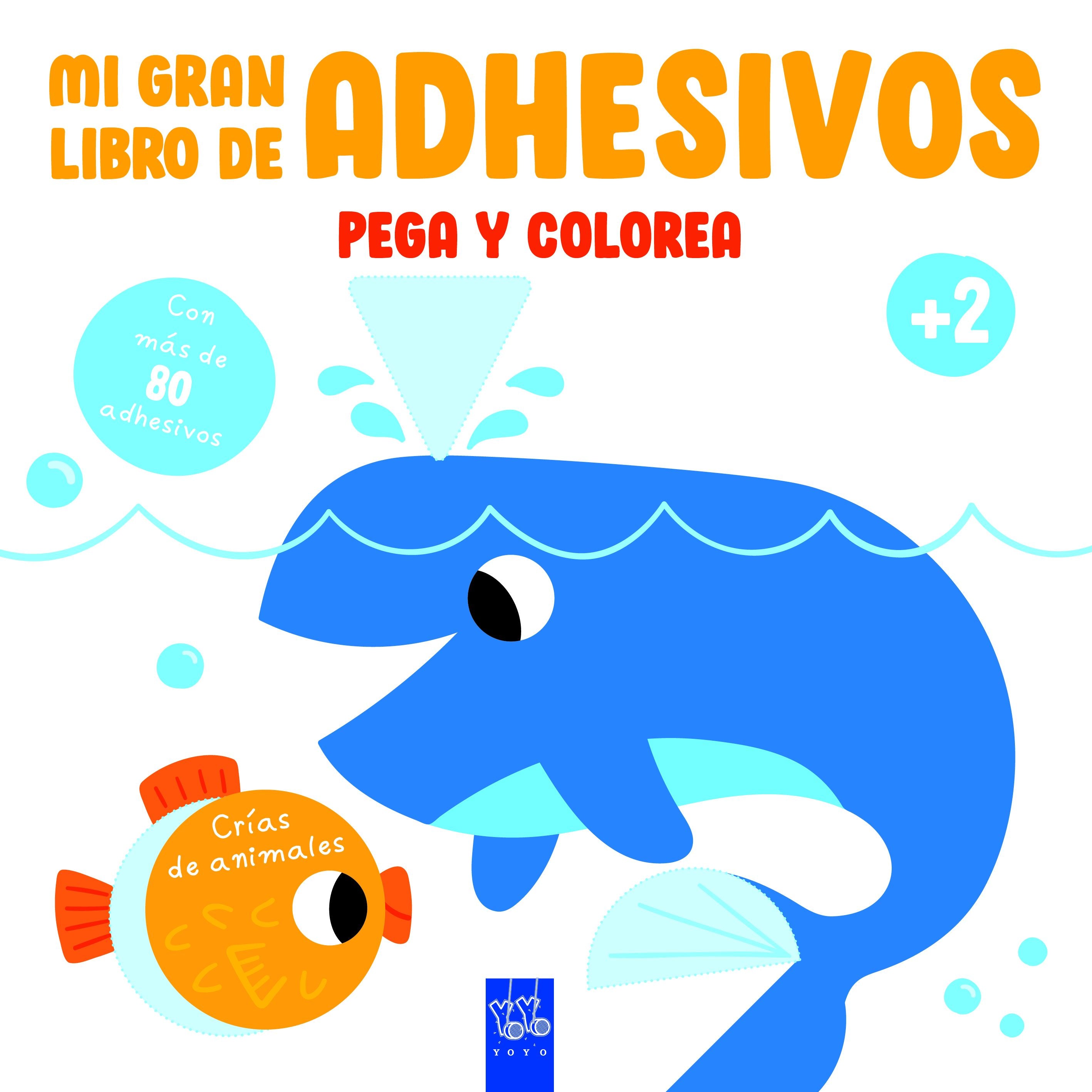 Mi gran libro de adhesivos pega y colorea. Crías de animales. YOYO (Yoyo) 9788408234616