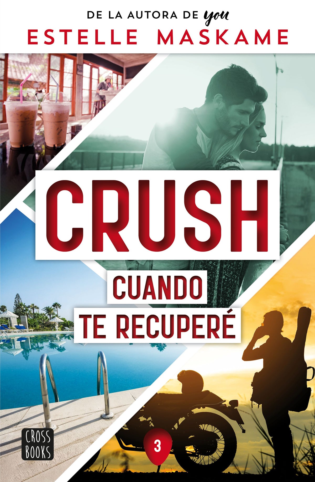 Crush 3. Cuando te recuperé. Estelle Maskame (Crossbooks) 9788408266693