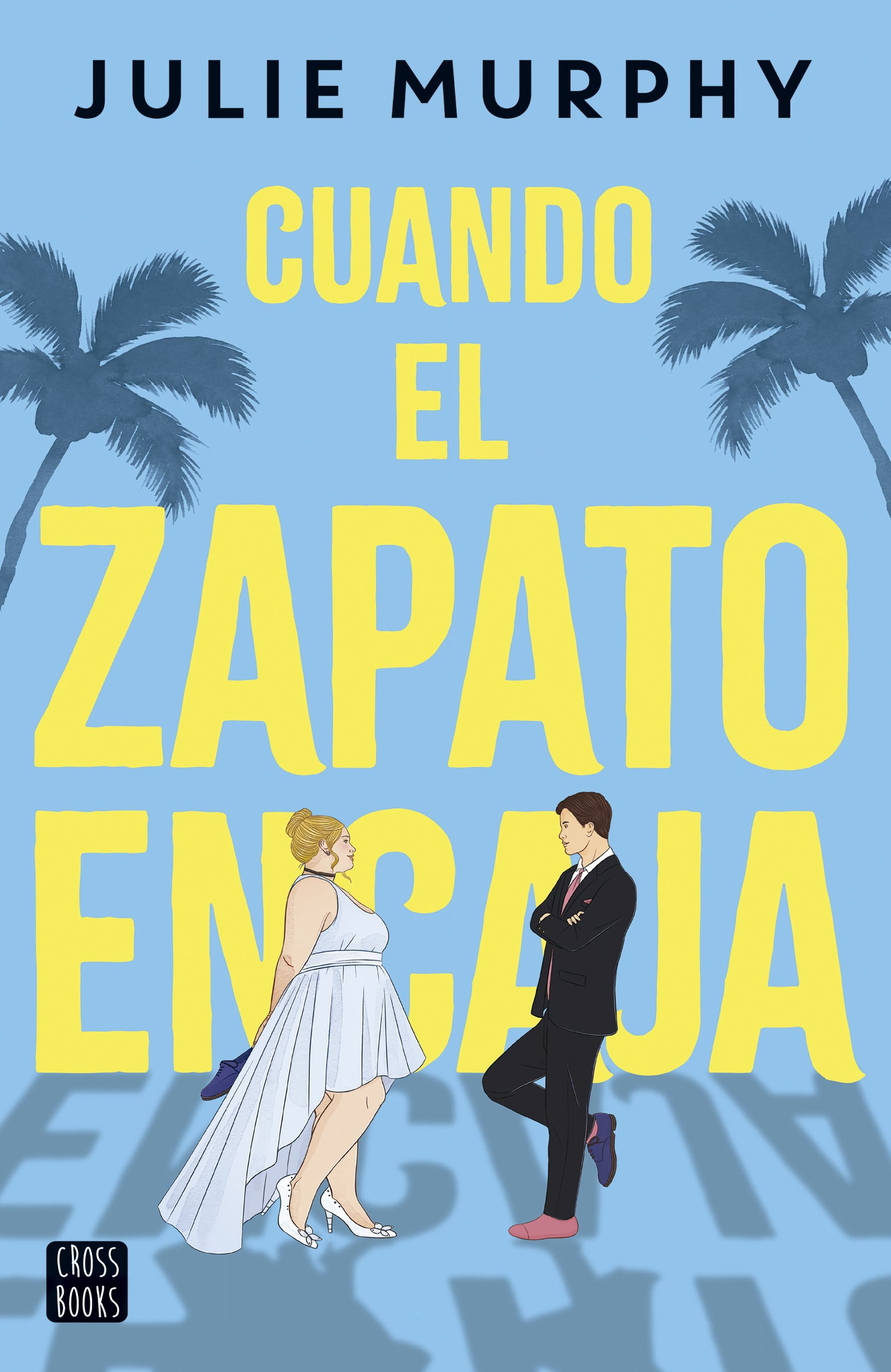 Cuando el zapato encaja. Julie Murphy (Crossbooks) 9788408292364