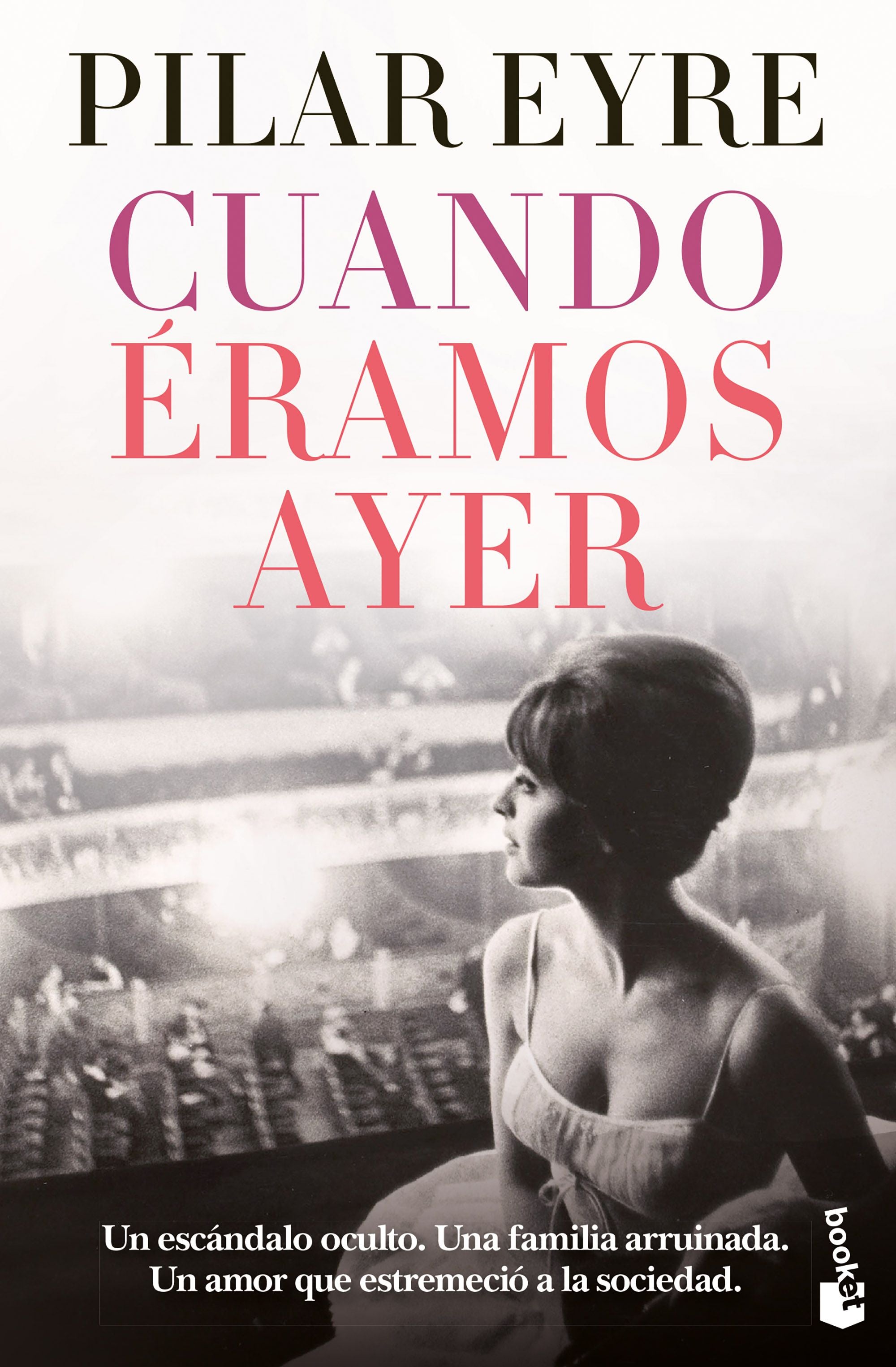 Cuando éramos ayer. Pilar Eyre (Booket) 9788408269663 Imagen principal del producto