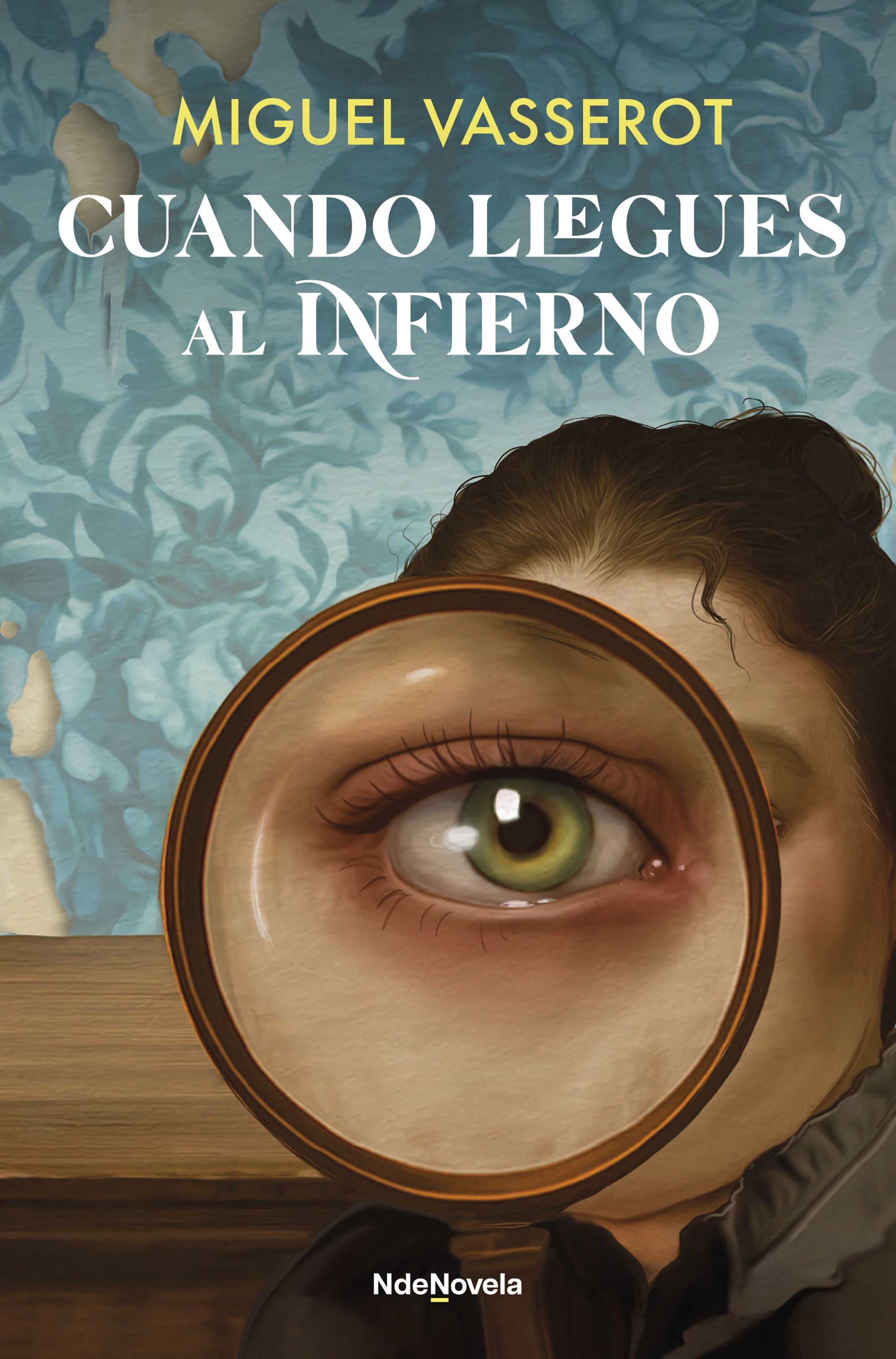 Cuando llegues al infierno. Miguel Vasserot (NdeNovela) 9788410140332 Imagen principal del producto