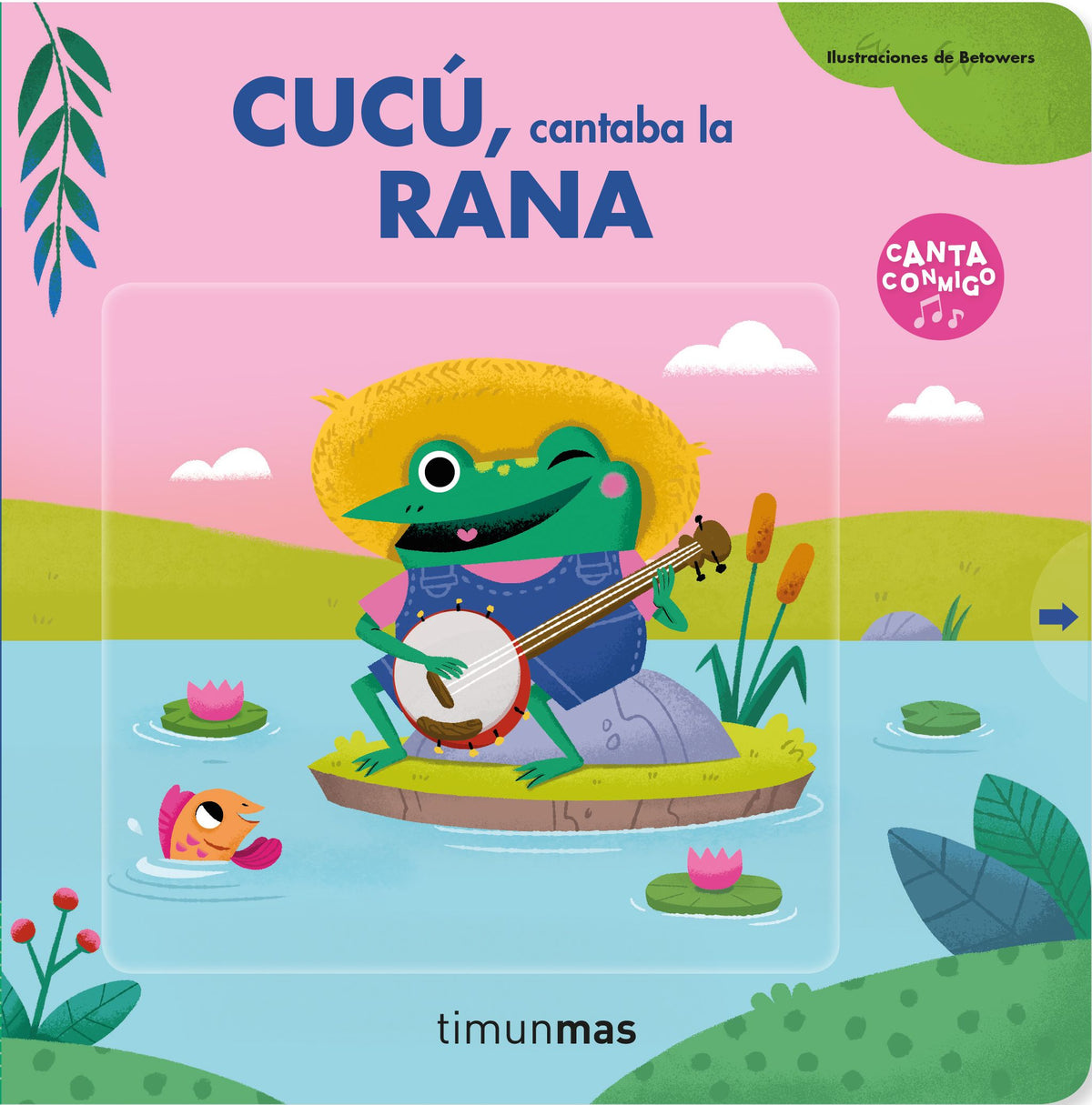 Cucú, cantaba la rana. Betowers (Timun Mas Infantil) 9788408237877