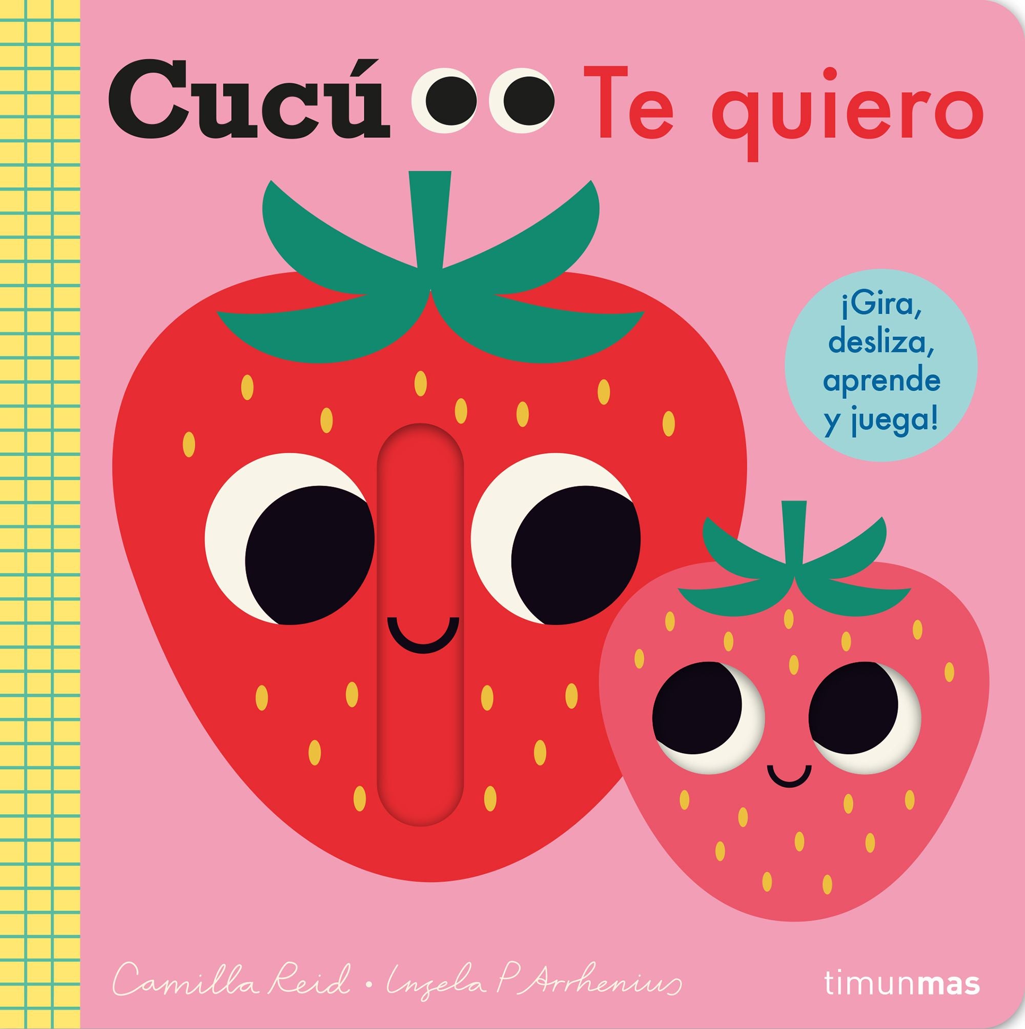 Cucú. Te quiero: ¡Gira, desliza, aprende y juega!. Ingela P. Arrhenius (Timun Mas Infantil) 9788408288657 Imagen principal del producto