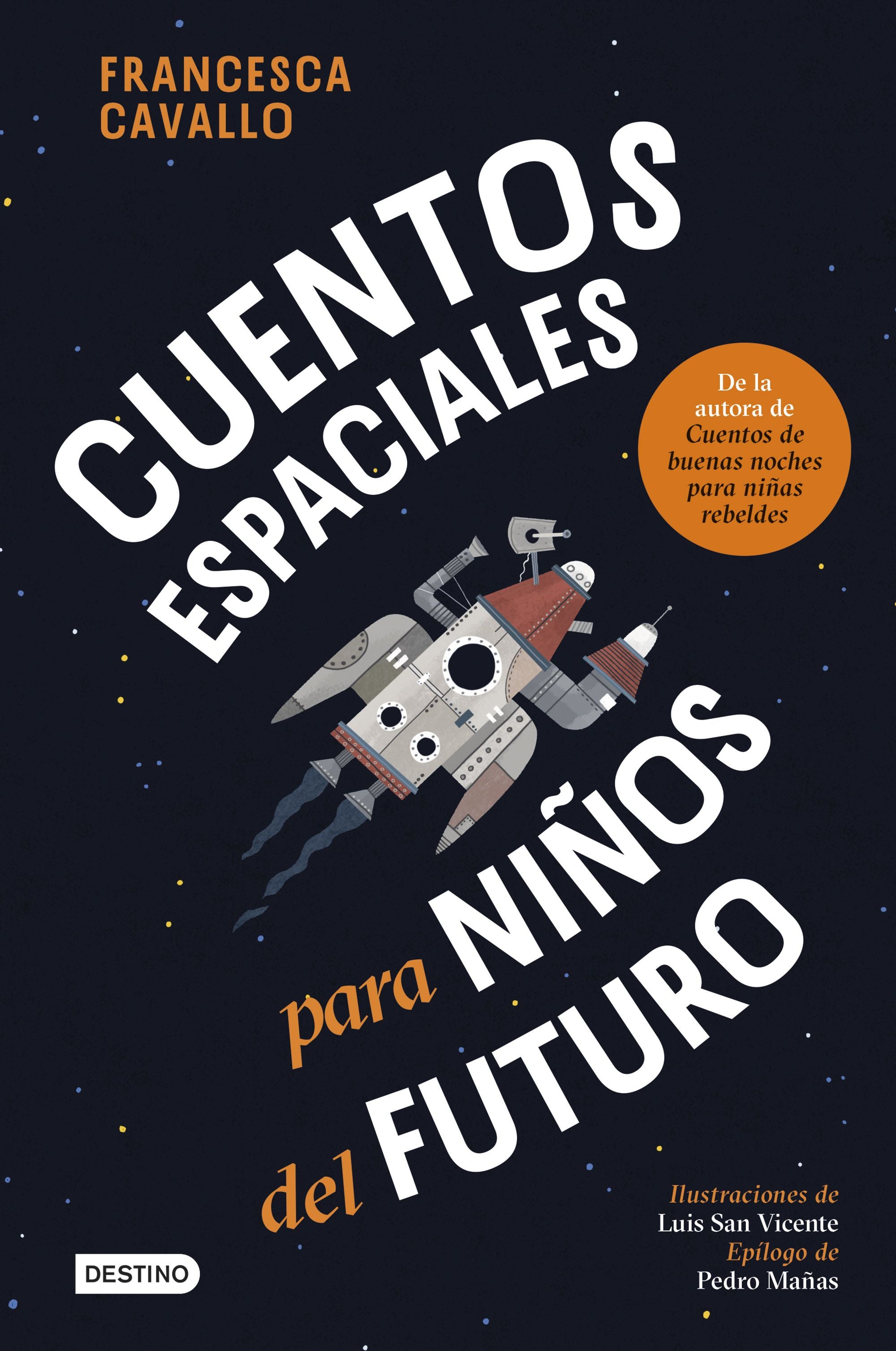 Cuentos espaciales para niños del futuro. Francesca Cavallo (Destino Infantil & Juvenil) 9788408309390 Imagen principal del producto
