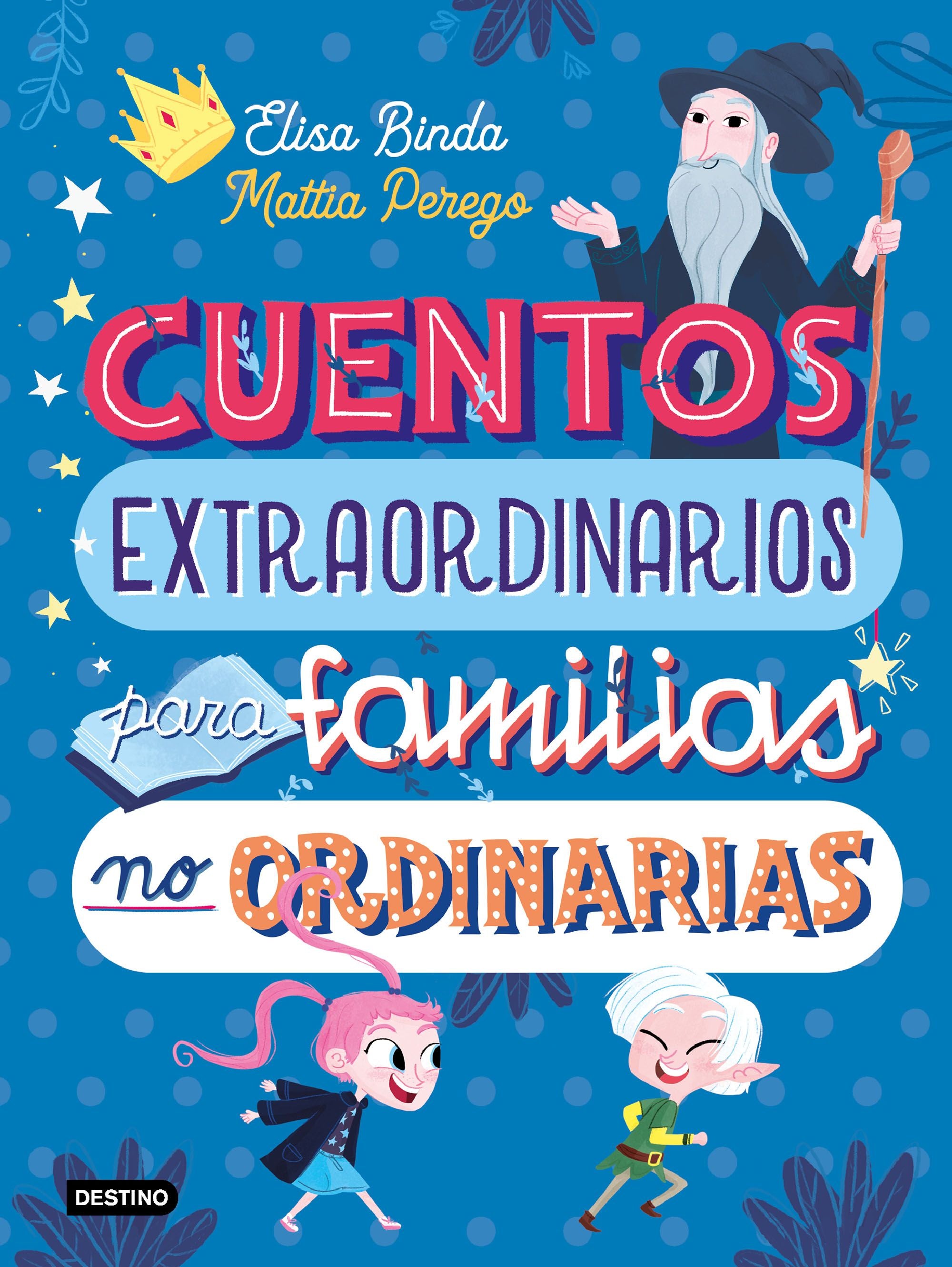 Cuentos extraordinarios para familias no ordinarias. Elisa Binda (Destino Infantil & Juvenil) 9788408233039 Imagen principal del producto