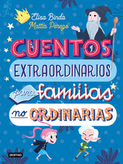 Cuentos extraordinarios para familias no ordinarias. Elisa Binda (Destino Infantil & Juvenil) 9788408233039