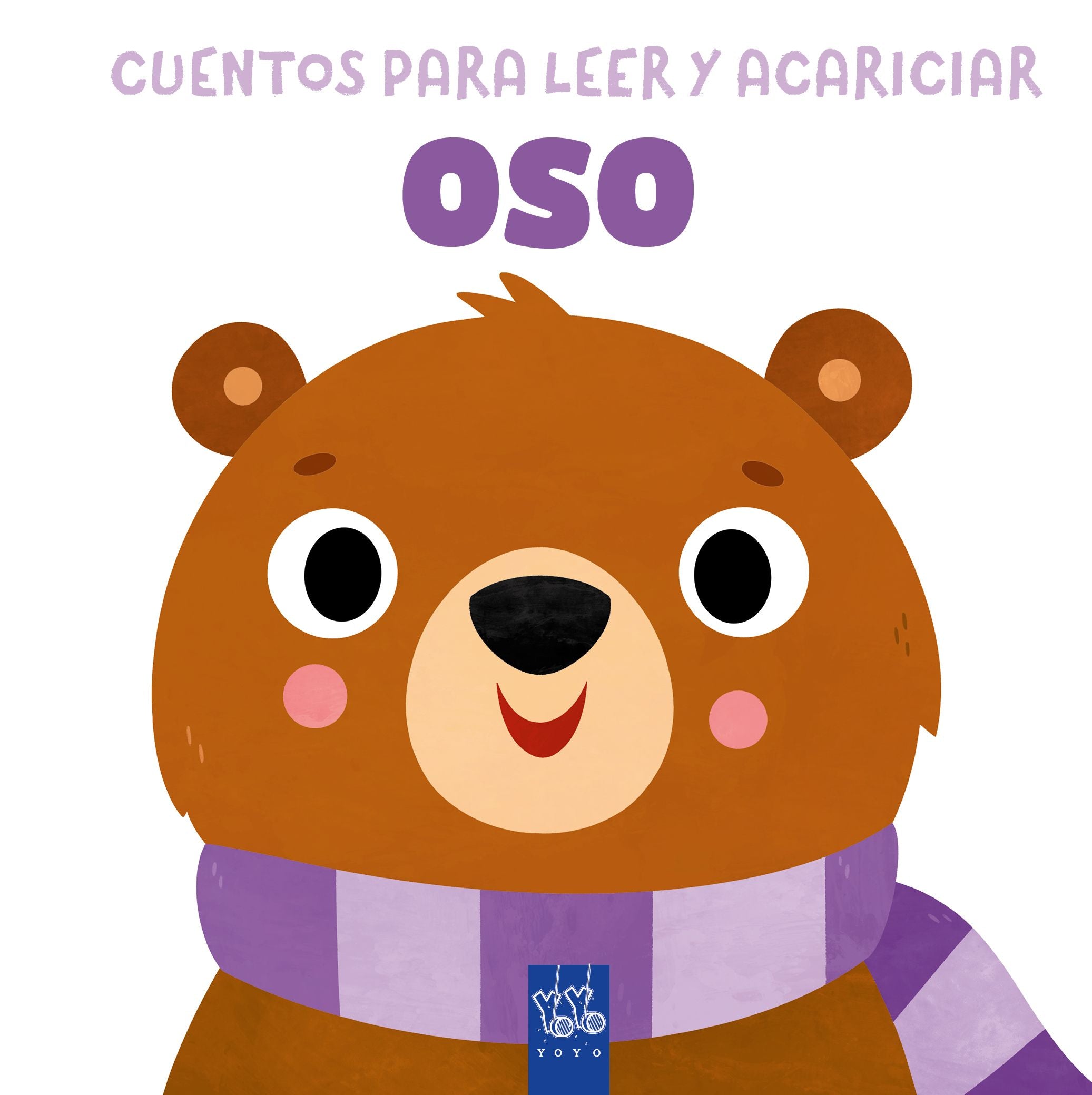 Cuentos para leer y acariciar. Oso. YOYO (Yoyo) 9788408312055 Imagen principal del producto