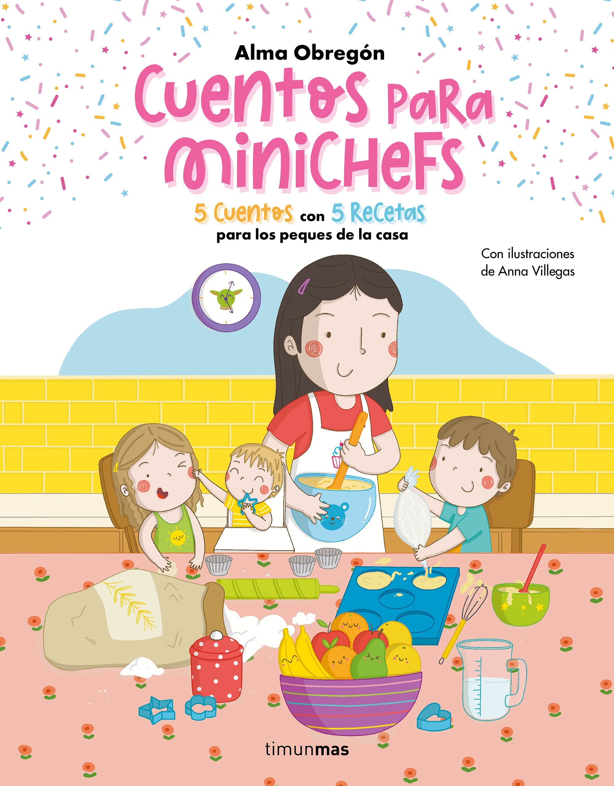 Cuentos para minichefs: 5 cuentos con 5 recetas para los peques de la casa. Alma Obregón (Timun Mas Infantil) 9788408265887 Imagen principal del producto