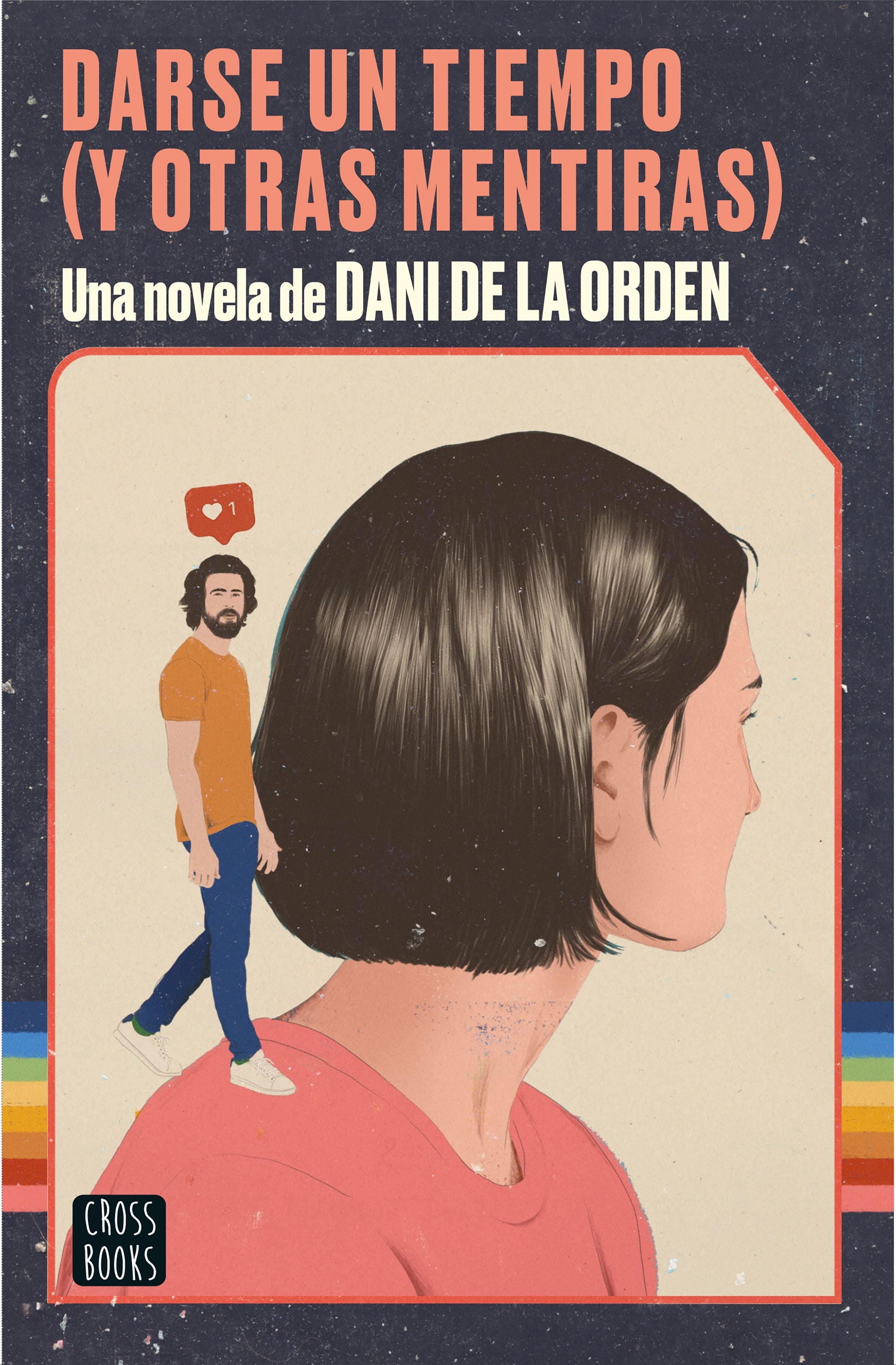 Darse un tiempo (y otras mentiras). Dani de la Orden (Crossbooks) 9788408237075 Imagen principal del producto