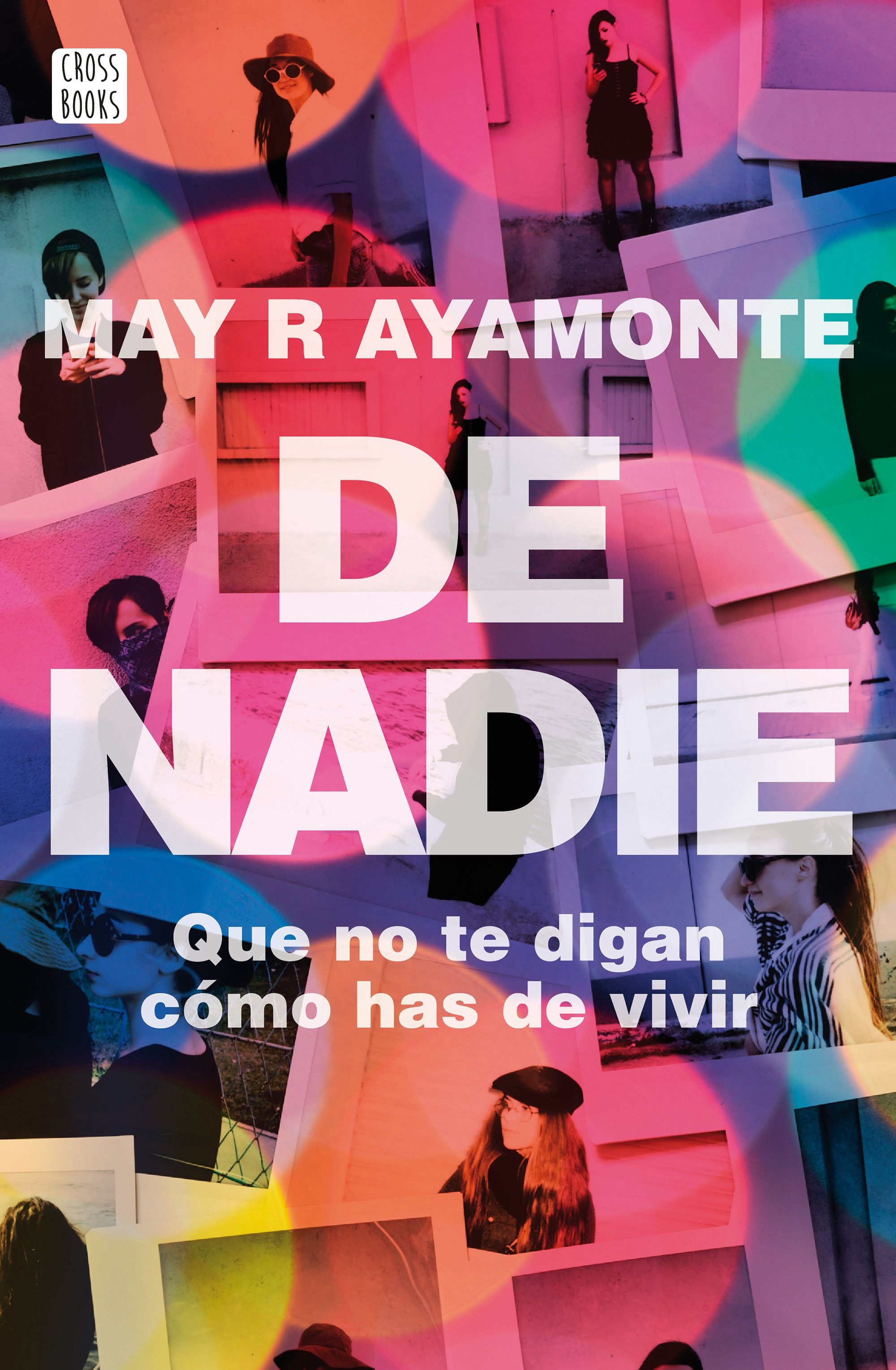 De nadie: Que no te digan cómo has de vivir Imagen principal del producto