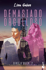 Demasiado orgulloso (Serie O'Brien, 2). Lina Galán (Booket) 9788408290285